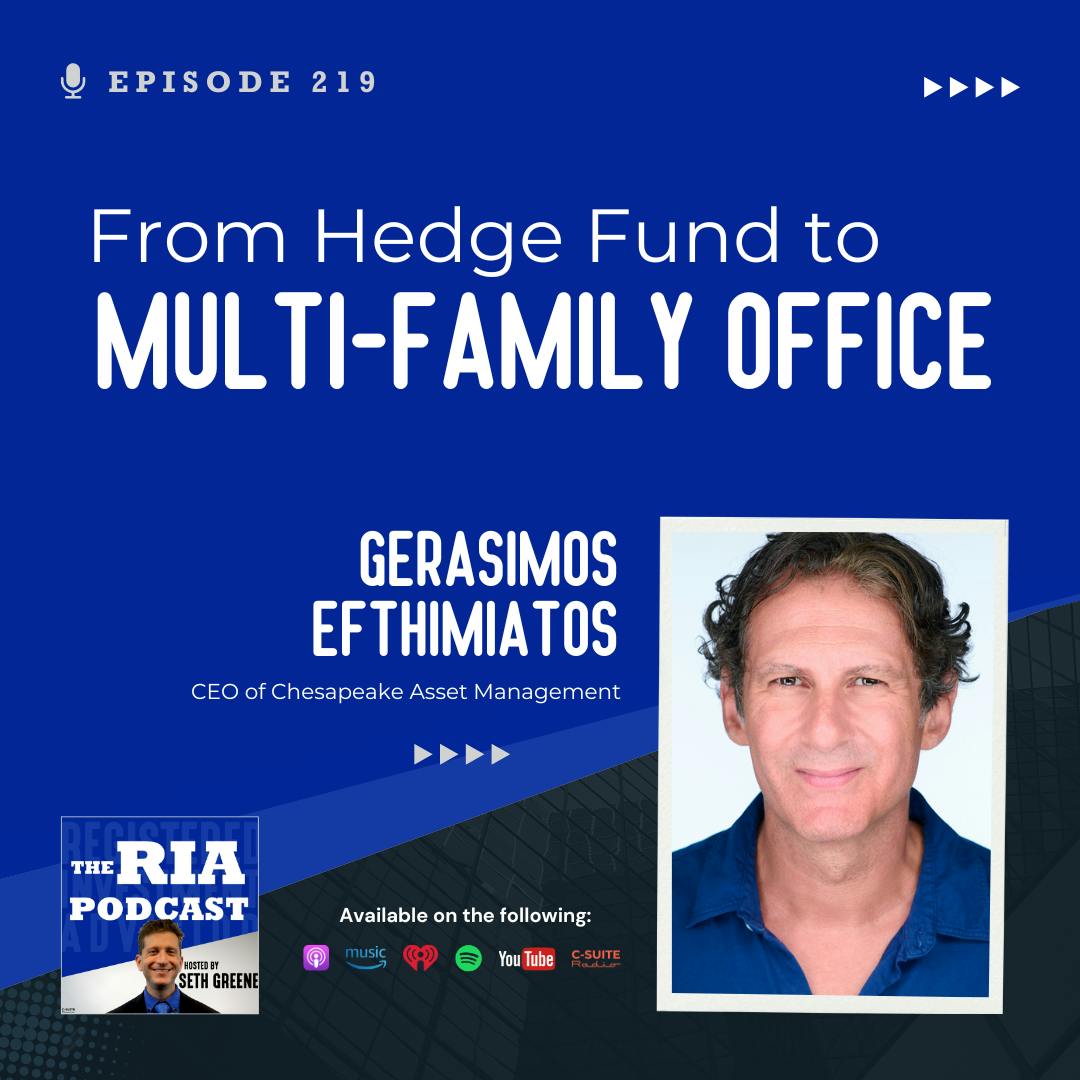 Episode 219: From Hedge Fund to Multi-Family Office Episode 219: From Hedge Fund to Multi-Family Office