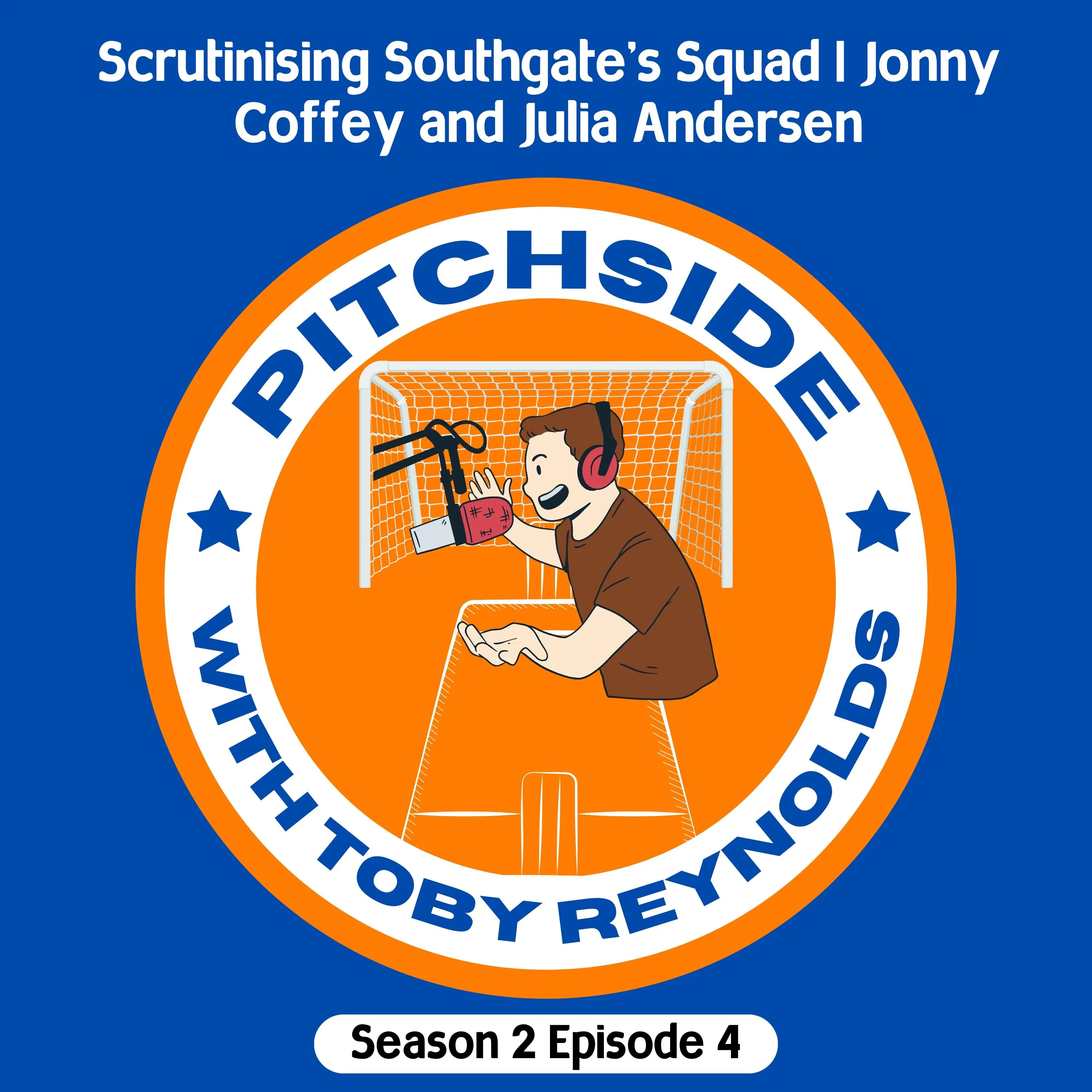 Scrutinising Southgate's Squad | Jonny Coffey and Julia Andersen (S2E4) episode artwork
