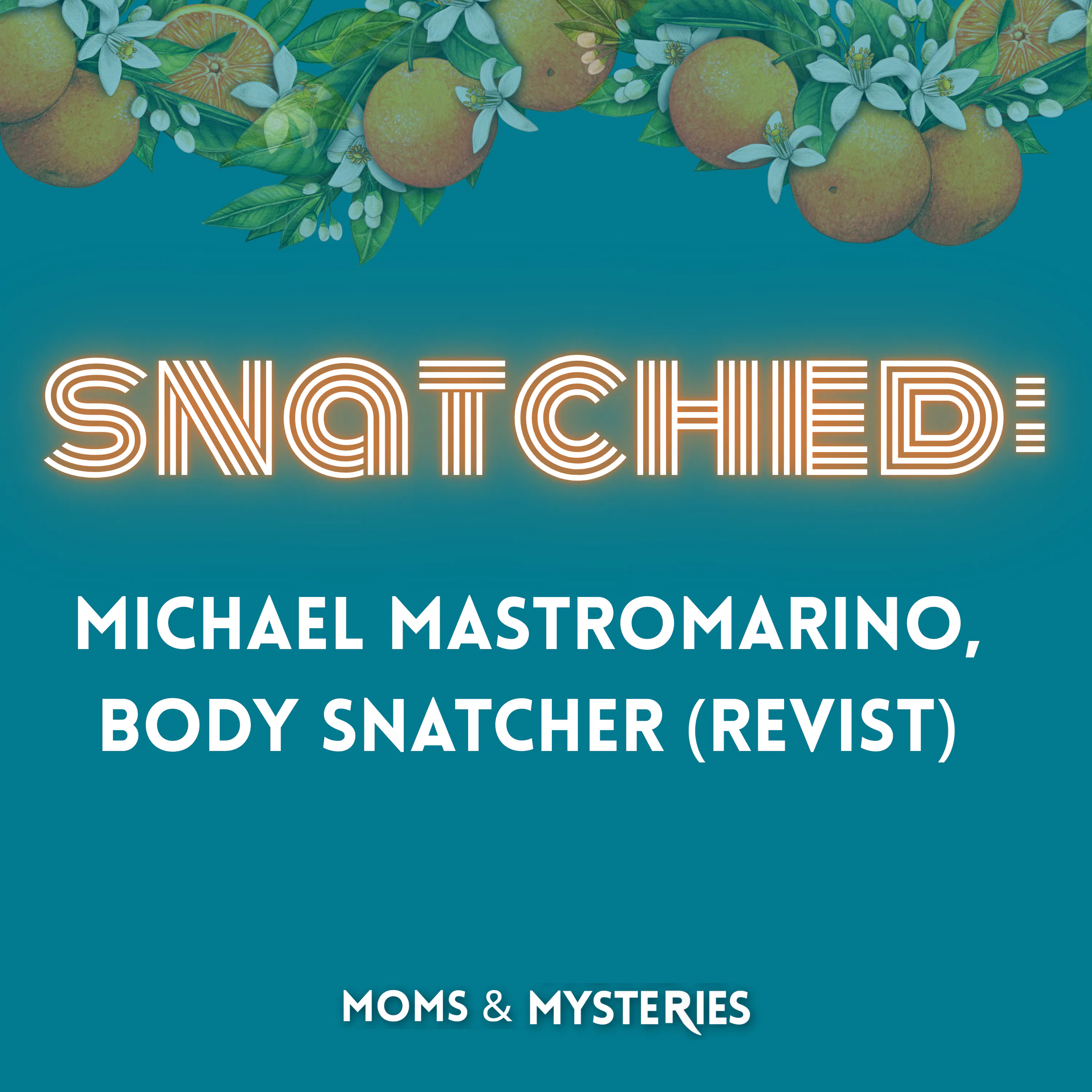 The Body Snatcher: Michael Mastromarino- Revisit