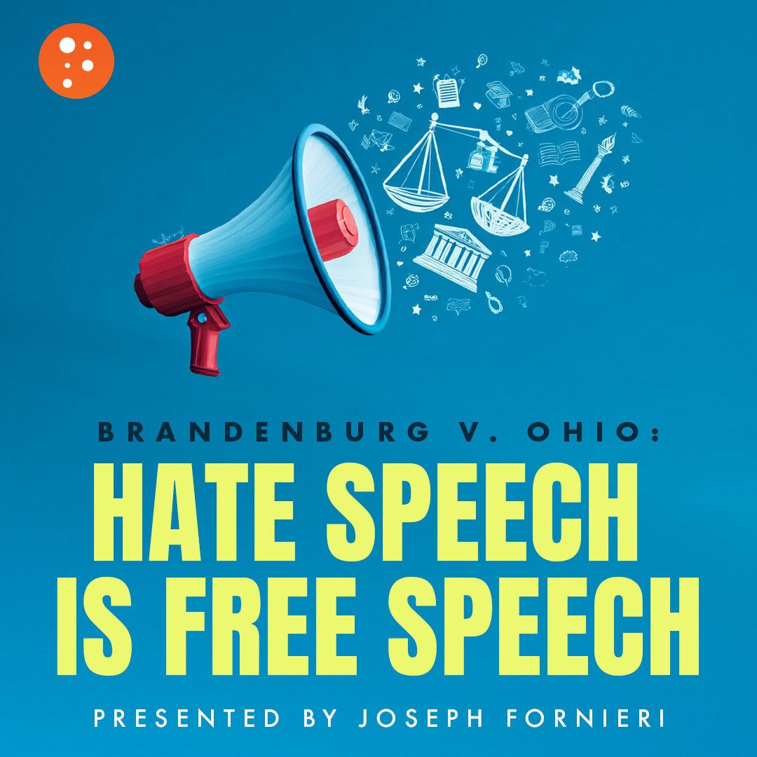 Brandenburg v. Ohio: Hate Speech Is Free Speech | Joseph Fornieri