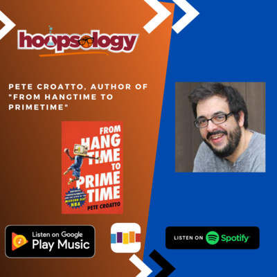 Hoopsology Interview: Pete Croatto, Author of "From Hangtime to Primetime" episode artwork