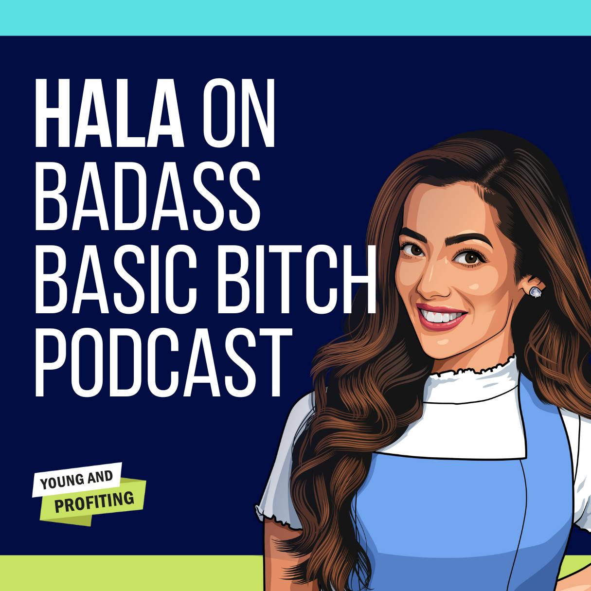 Replay: Hala on Badass Basic Bitch Podcast by Hala Taha | YAP Media Network