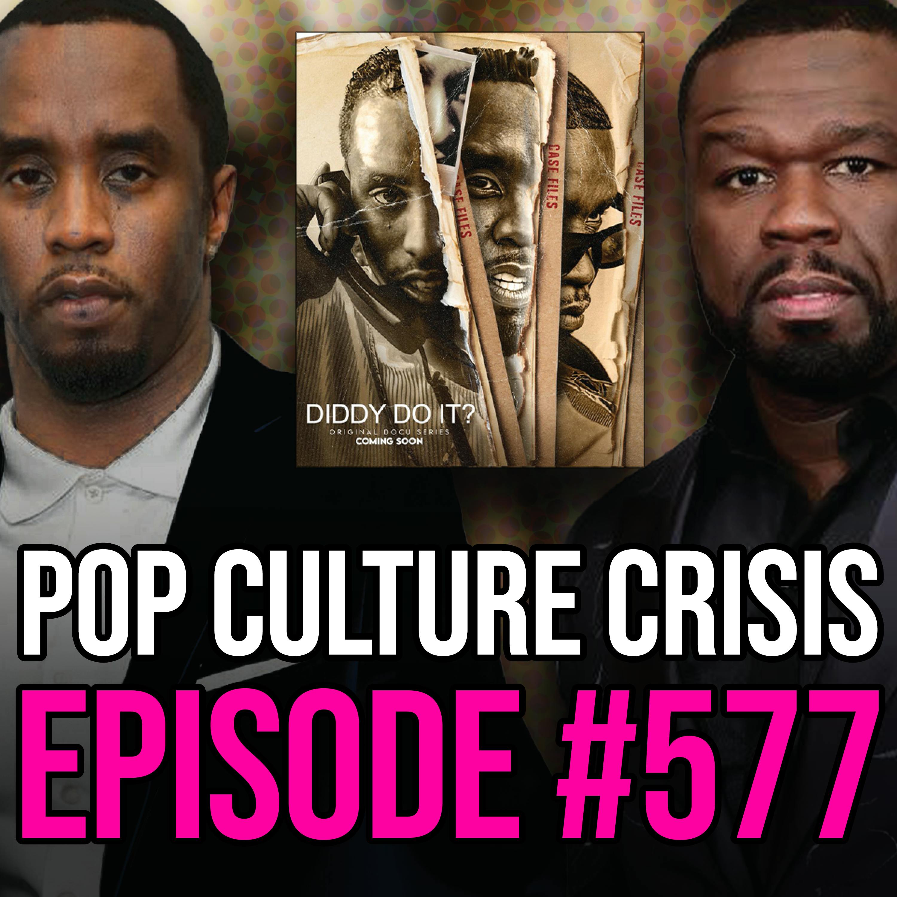 EPISODE 577: 50 Cent EXPOSING Diddy, Drea de Matteo OF Controversy, Feminists ATTACK Eva Mendes