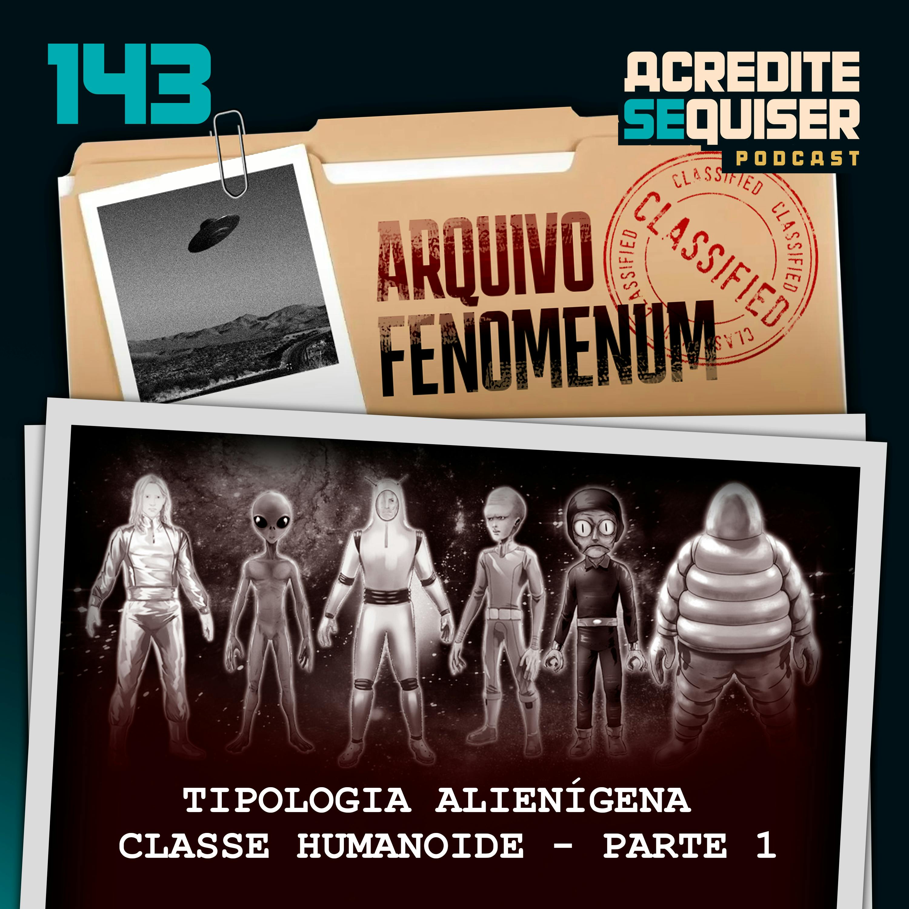 143 - Tipologia Alienígena - Classe Humanoide - Parte 1 143 - Tipologia Alienígena - Classe Humanoide - Parte 1