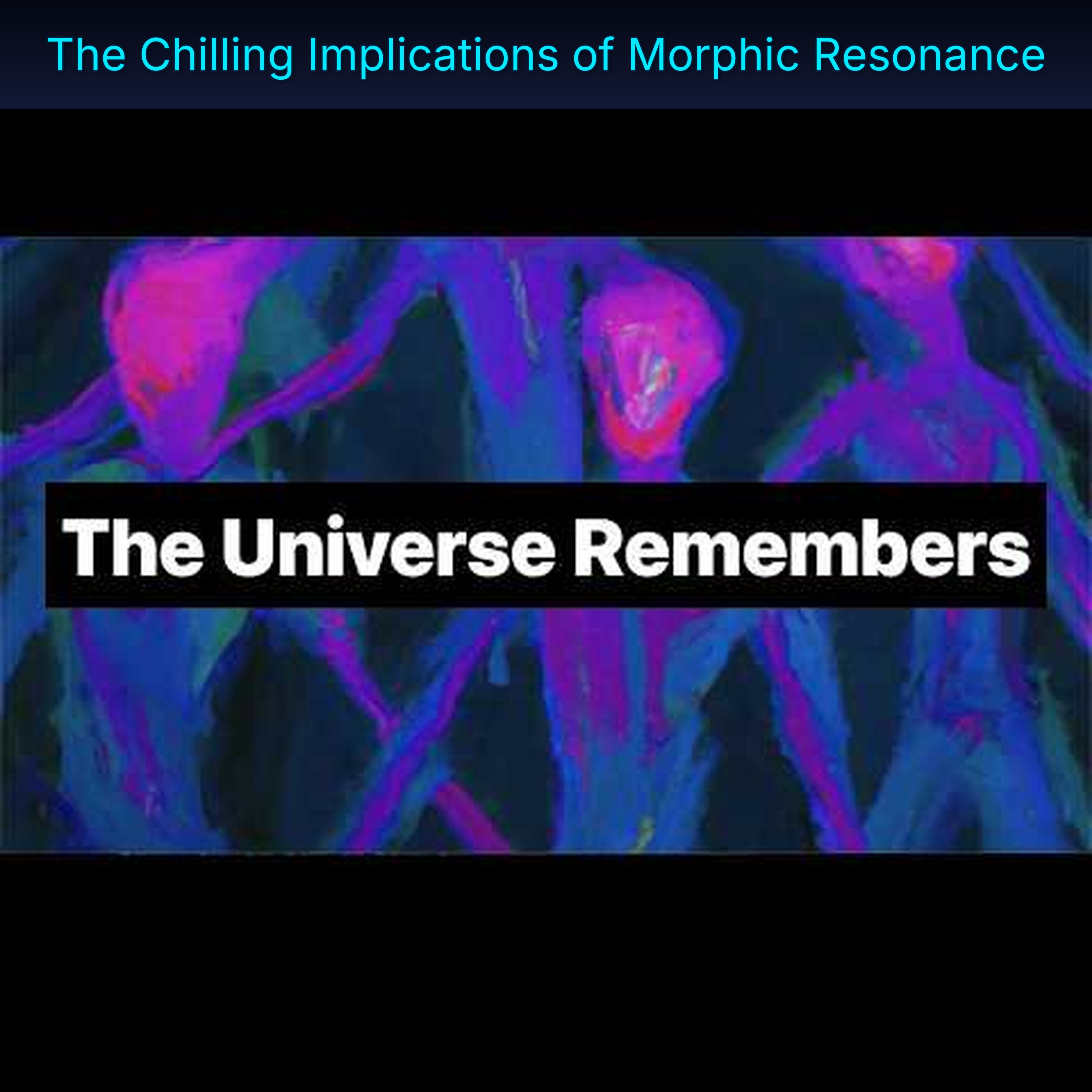 The Chilling Implications of Morphic Resonance