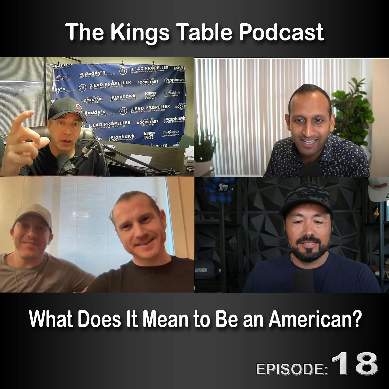 Kings Table Ep. 18: What Does It Mean To Be An American?