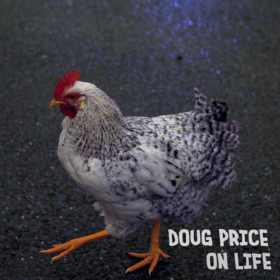 Doug Price On Life