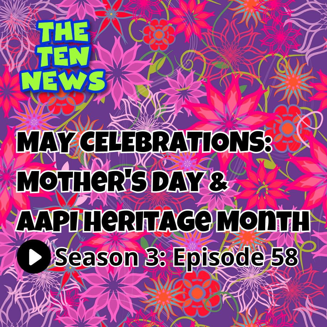 May Celebrations: AAPI Heritage Month & Mother's Day 🥳