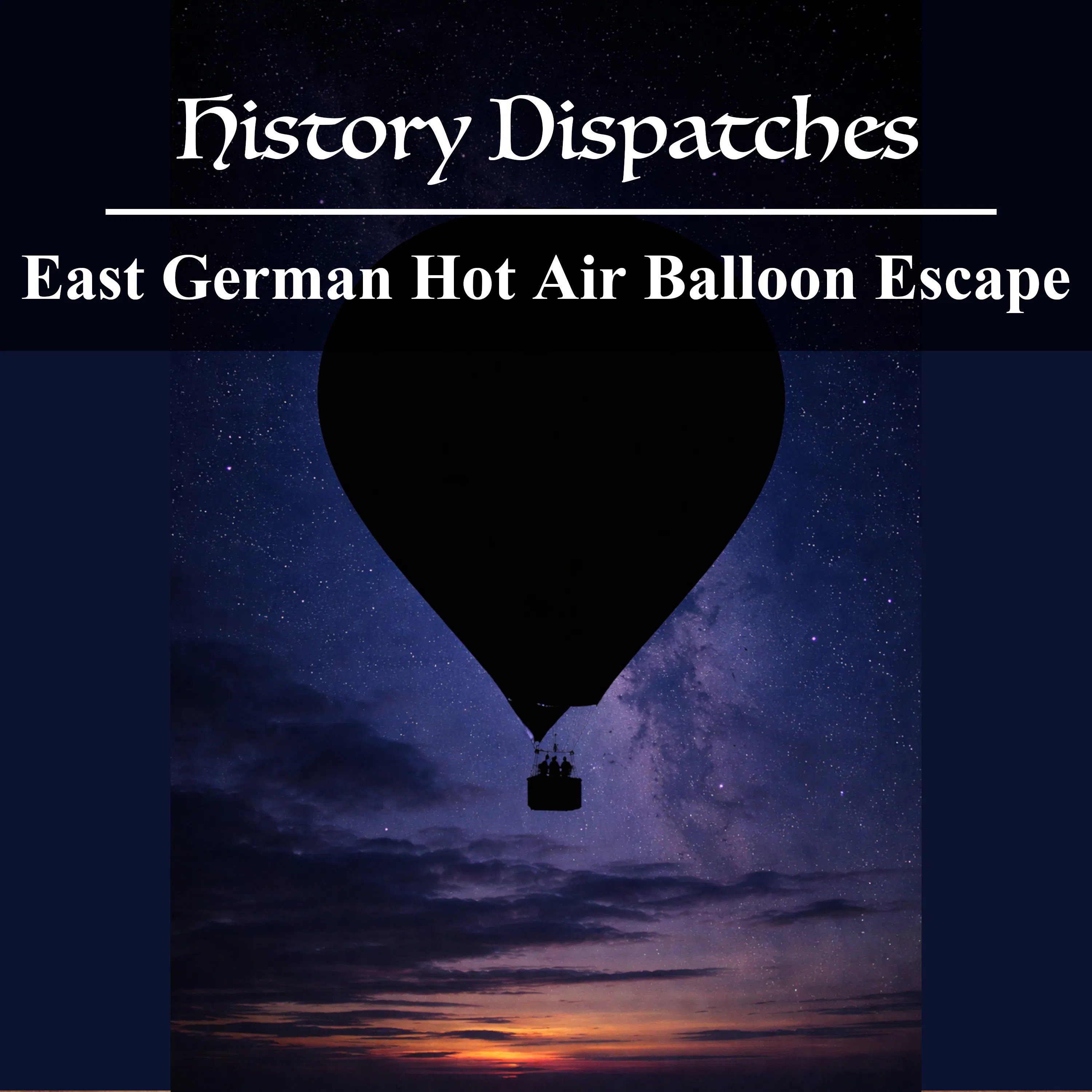The East German Hot Air Balloon Escape episode artwork