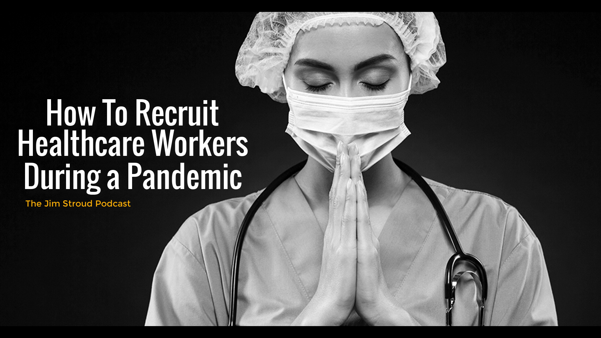 How To Recruit Healthcare Workers During a Pandemic episode artwork