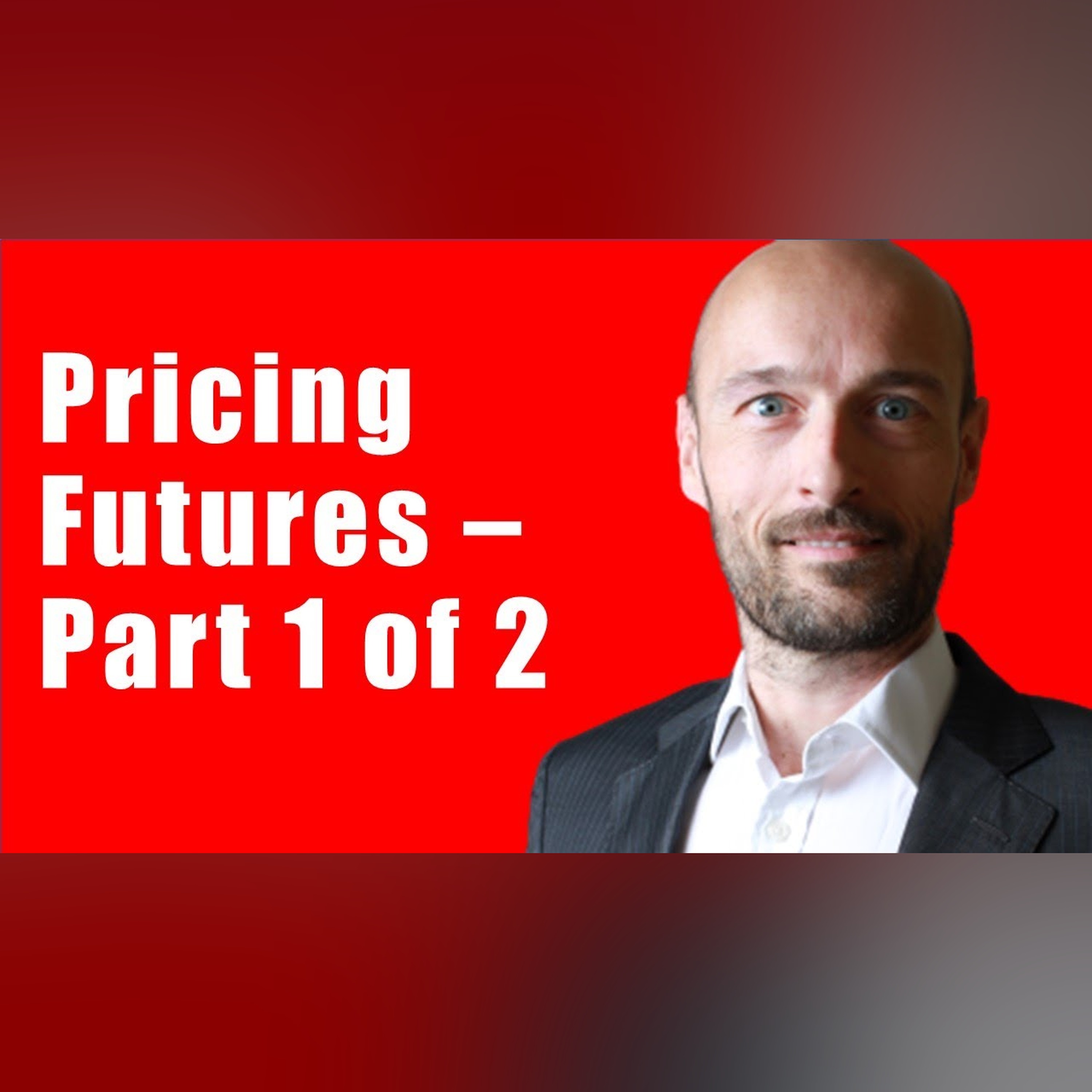 Pricing Financial Futures (Part 1 of 2)