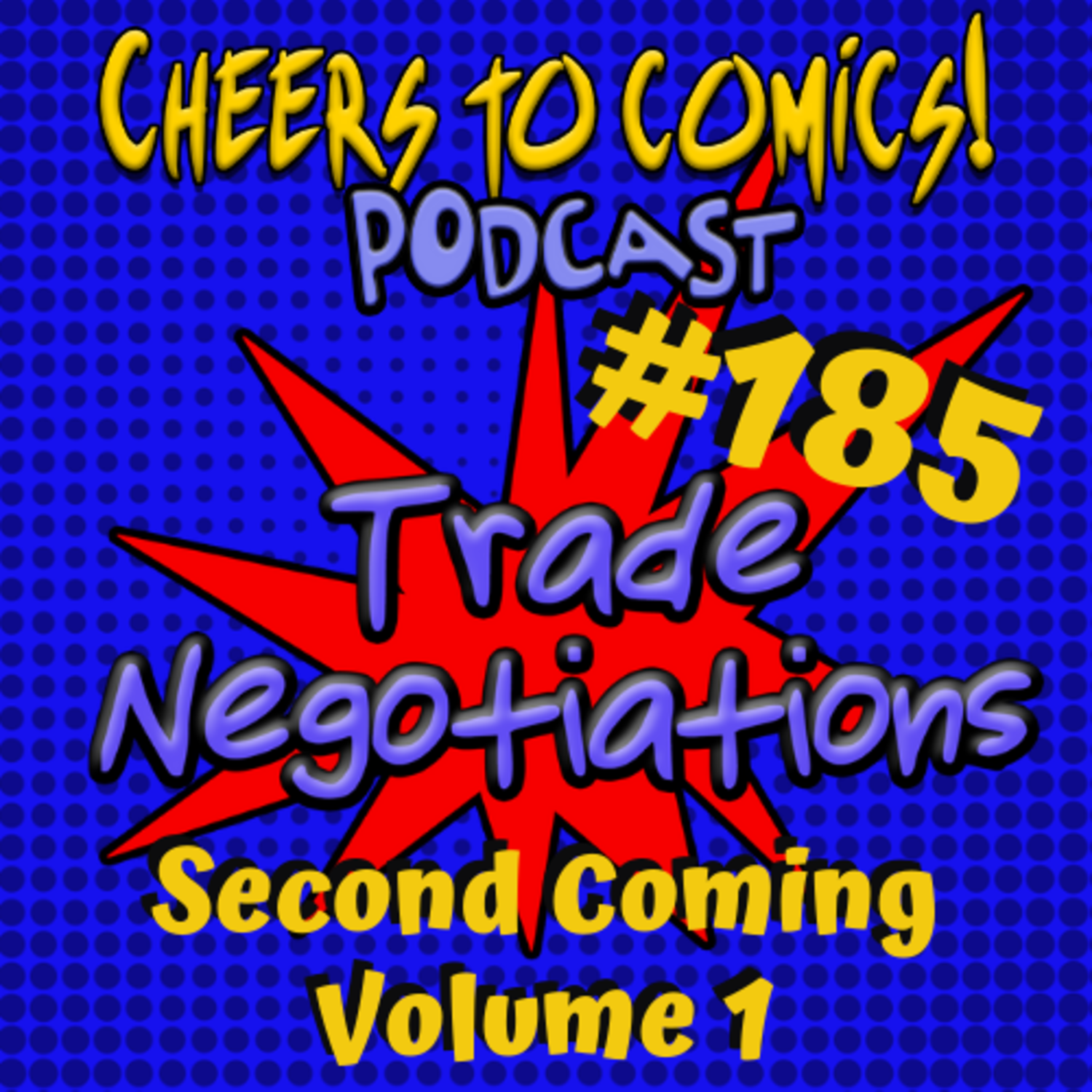 #185- Trade Negotiations: Second Coming- Vol. 1 episode artwork