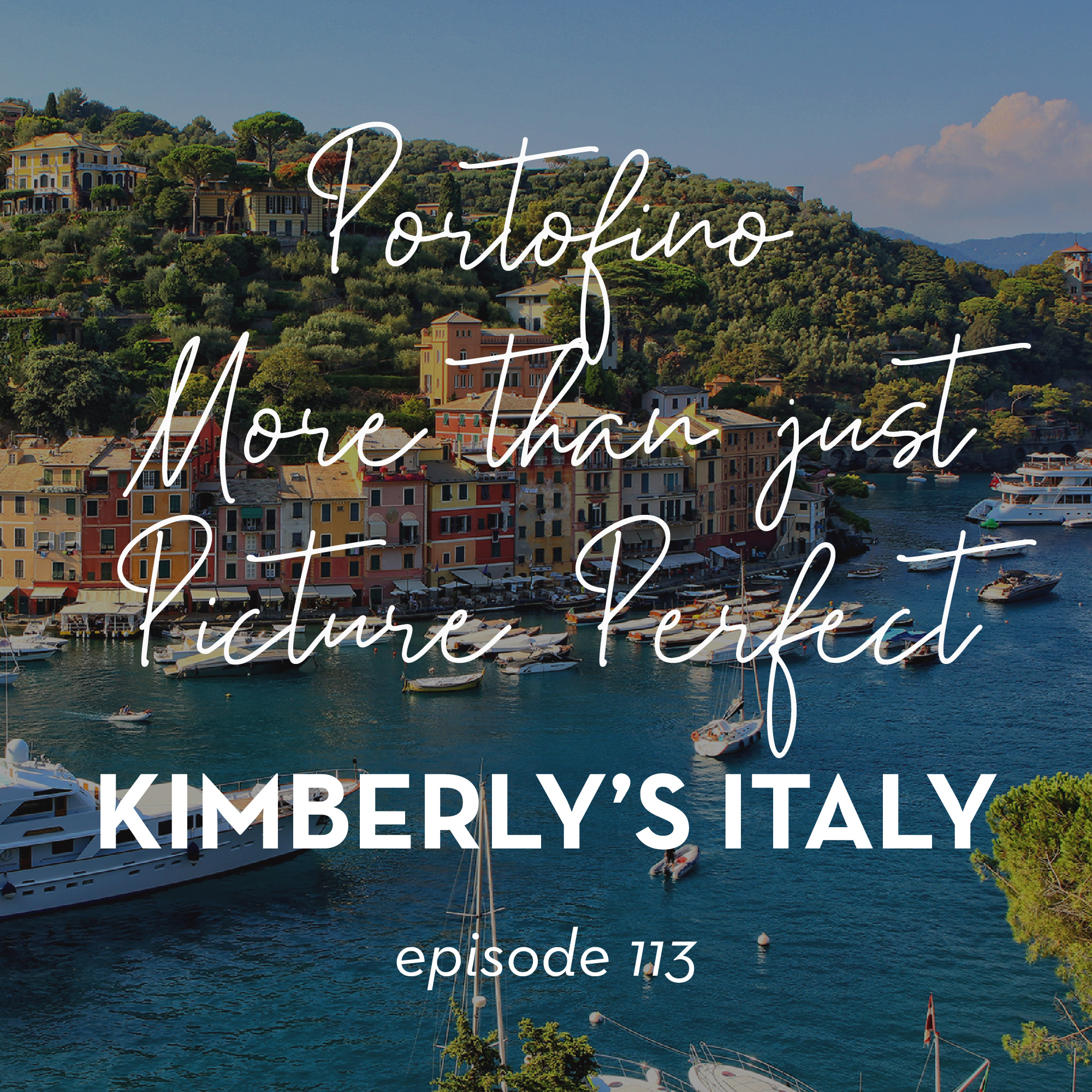 113. Portofino More than just Picture Perfect!