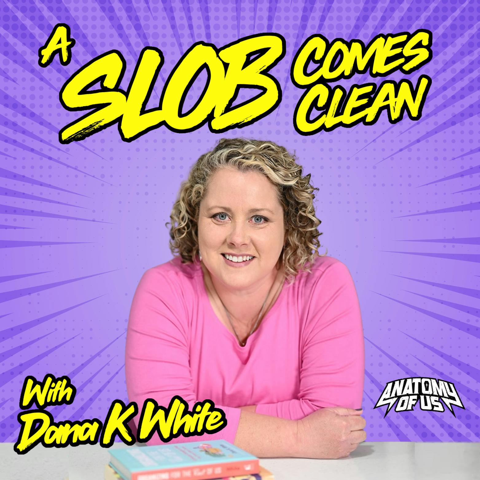 A Slob Comes Clean with Dana K White