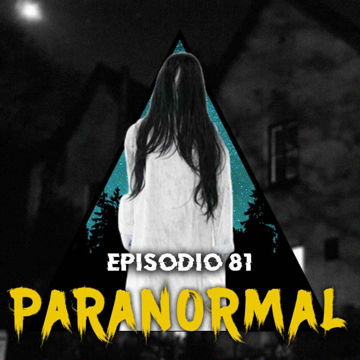 #81: Historias Paranormales PARTE 2