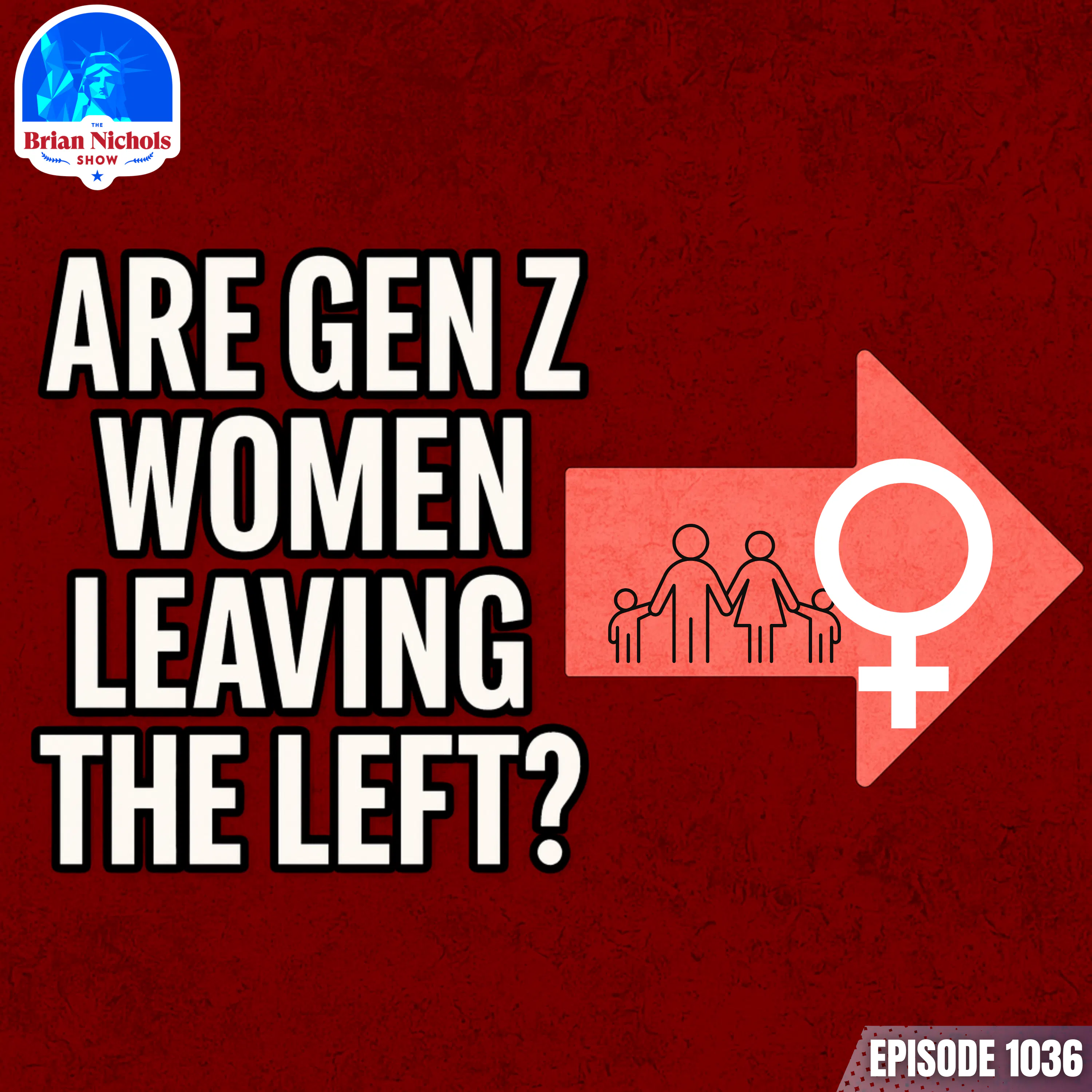 1036: Are Gen Z Women Leaving the Left? 1036: Are Gen Z Women Leaving the Left?