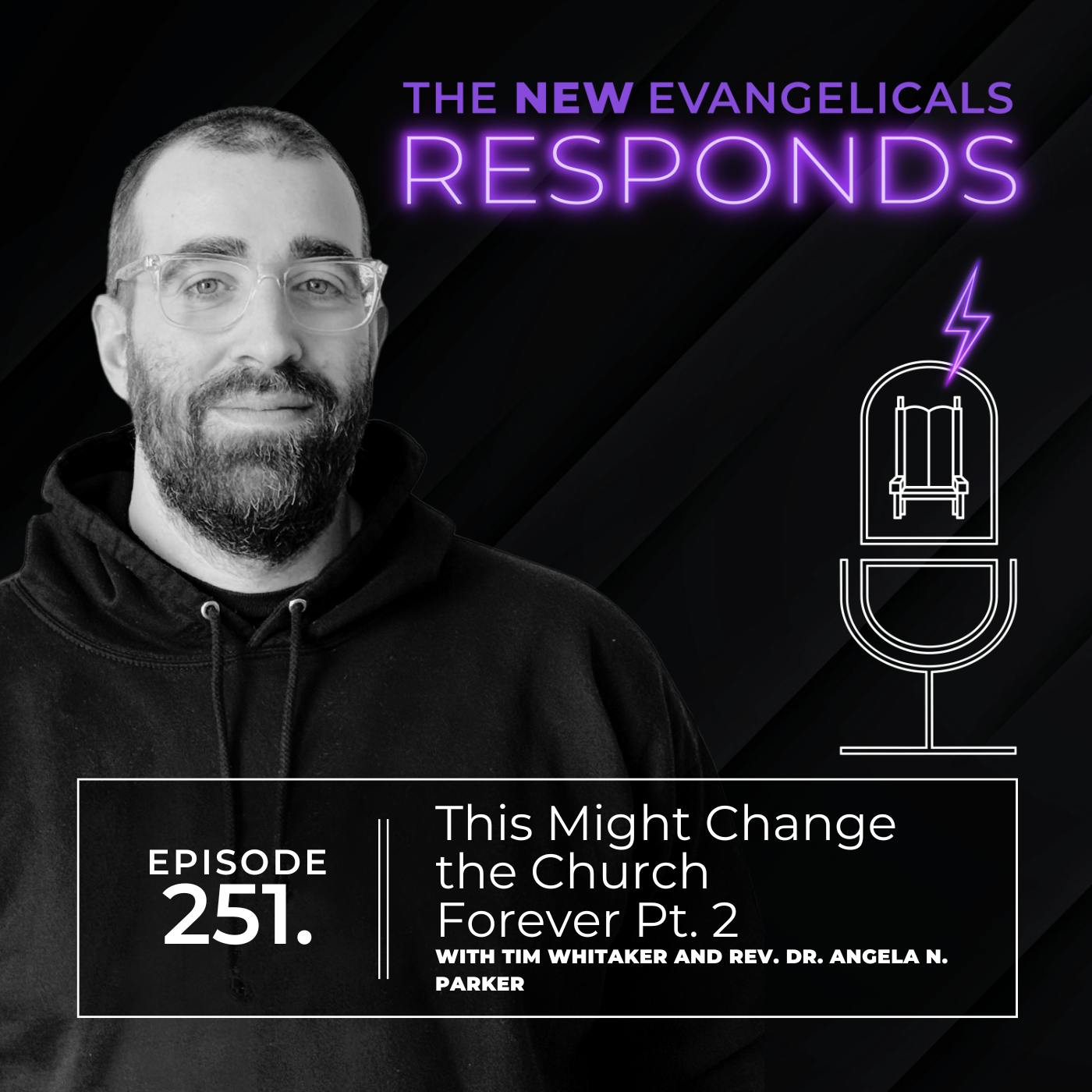 251. TNE RESPONDS: This Might Change the Church Forever Pt. 2 // Rev. Dr. Angela N. Parker