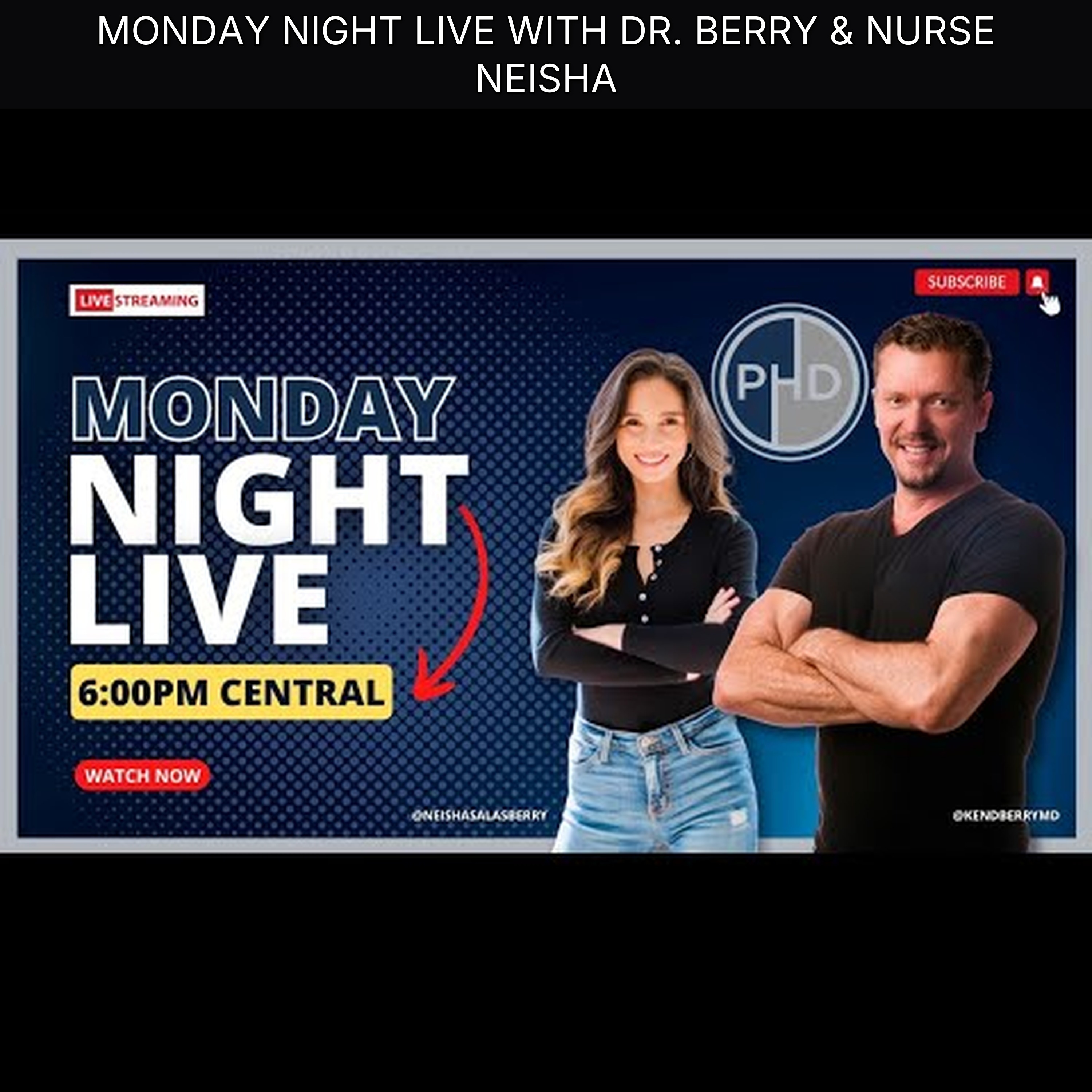 MONDAY NIGHT LIVE WITH DR. BERRY & NURSE NEISHA