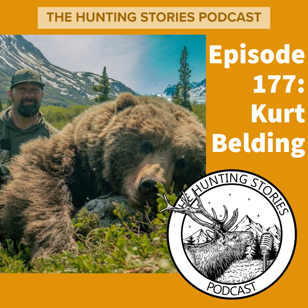Ep 177 The Hunting Stories Podcast: Kurt Belding