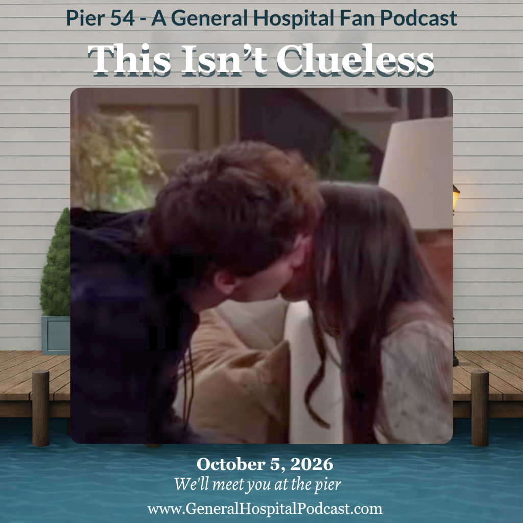 Episode 794: This Isn't Clueless - GH Recap Sept 28 -Oct 2, 2026
