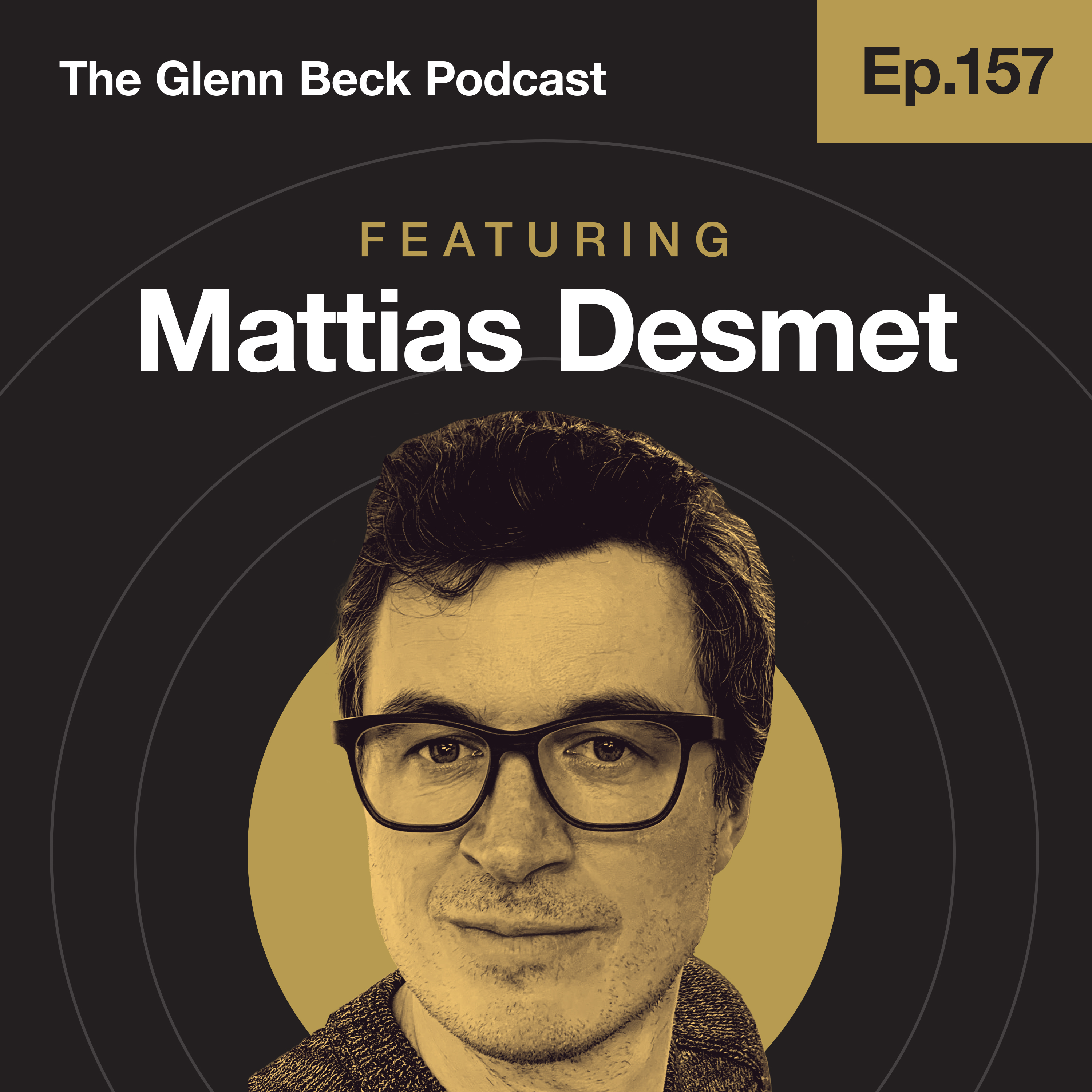 Ep 157 | How the Elites Hypnotized America into COVID Compliance | Mattias Desmet | The Glenn Beck Podcast