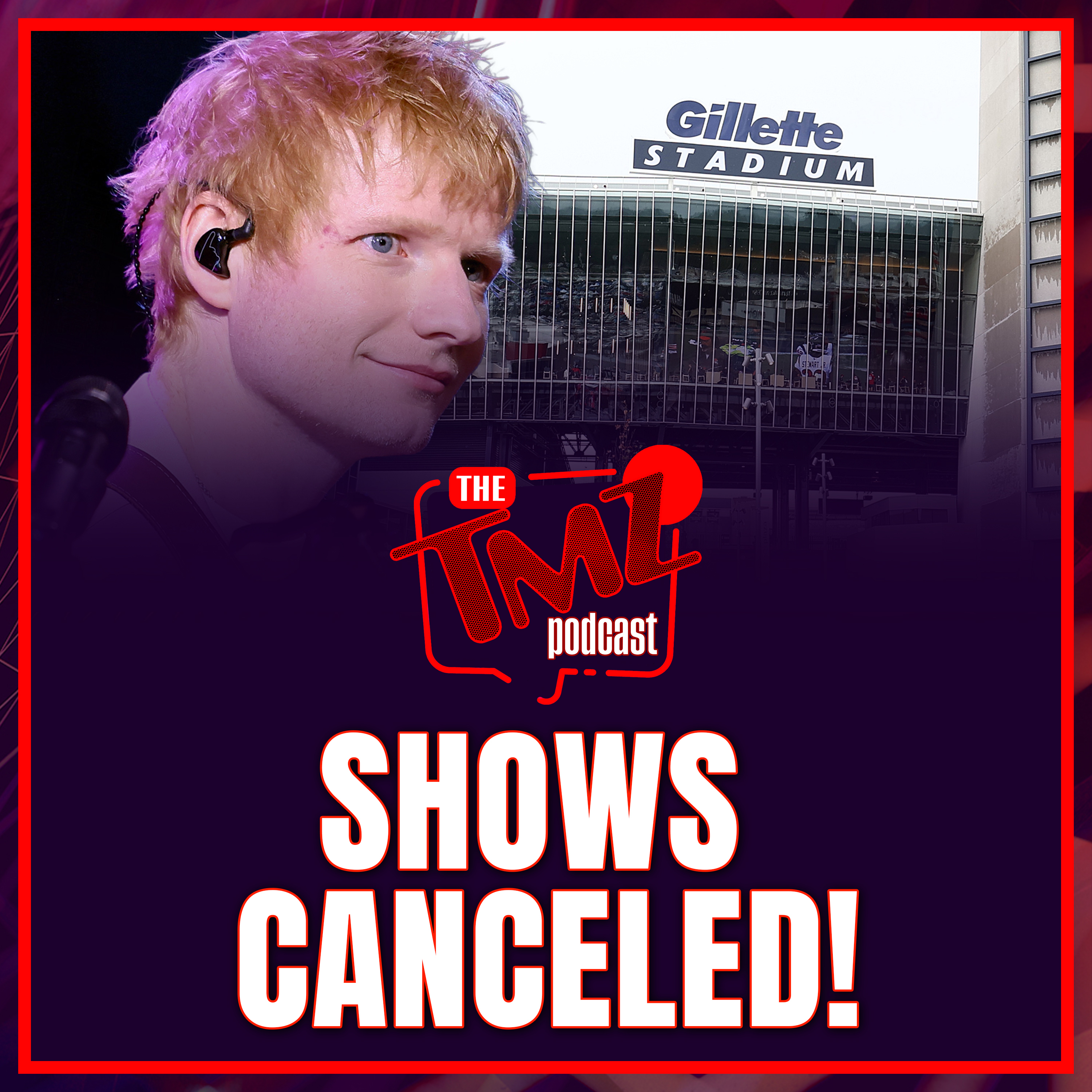 Ed Sheeran’s Gillette Stadium Concerts Canceled