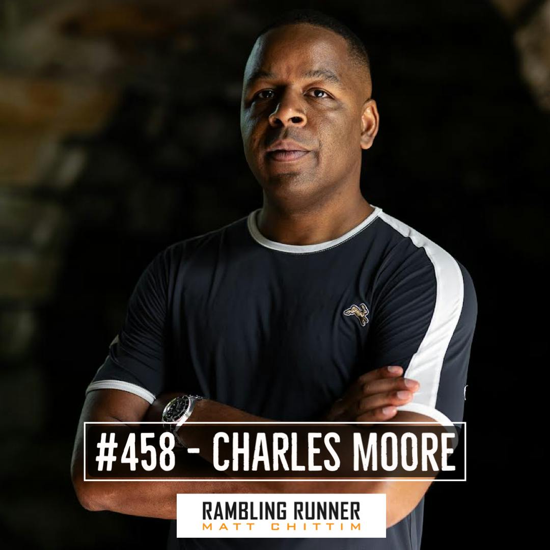 #458 - Charles Moore: Chronicling 18 Marathons Over 3 Years and Running Availability/Representation