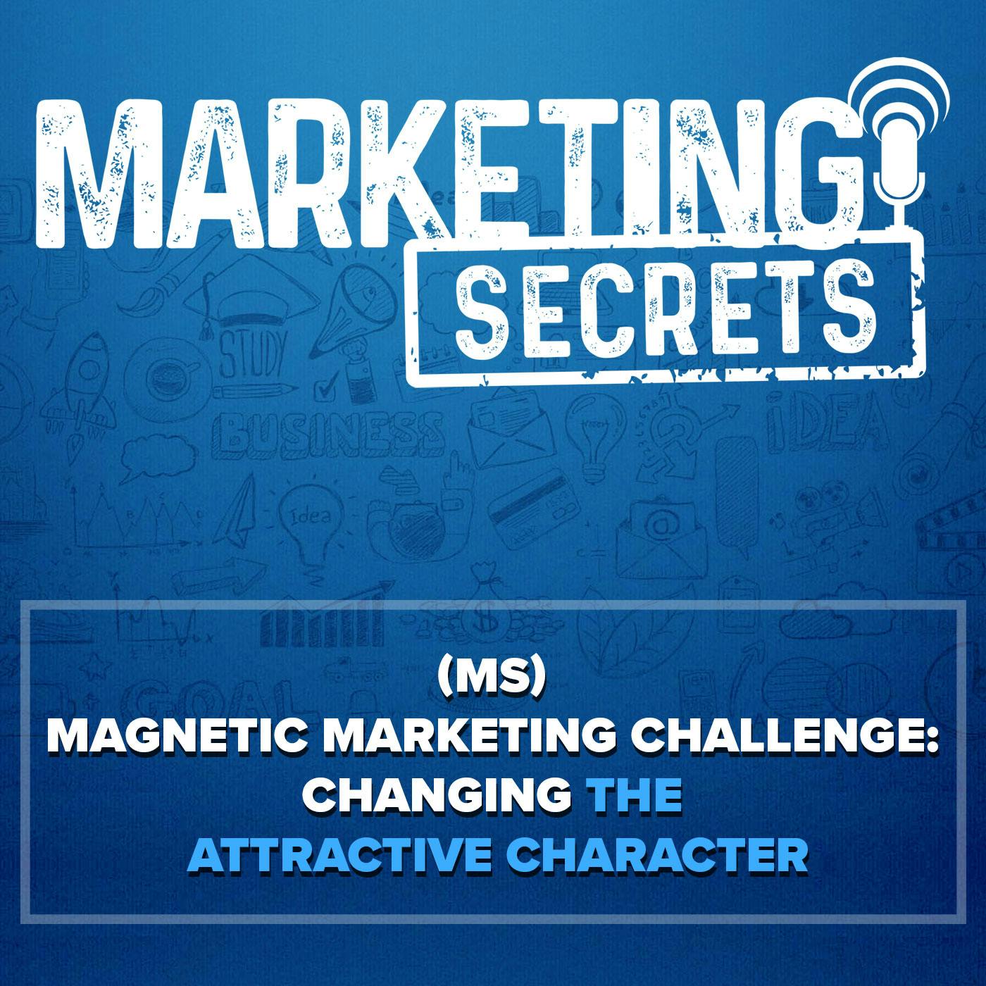 (MS) Magnetic Marketing Challenge: Changing The Attractive Character