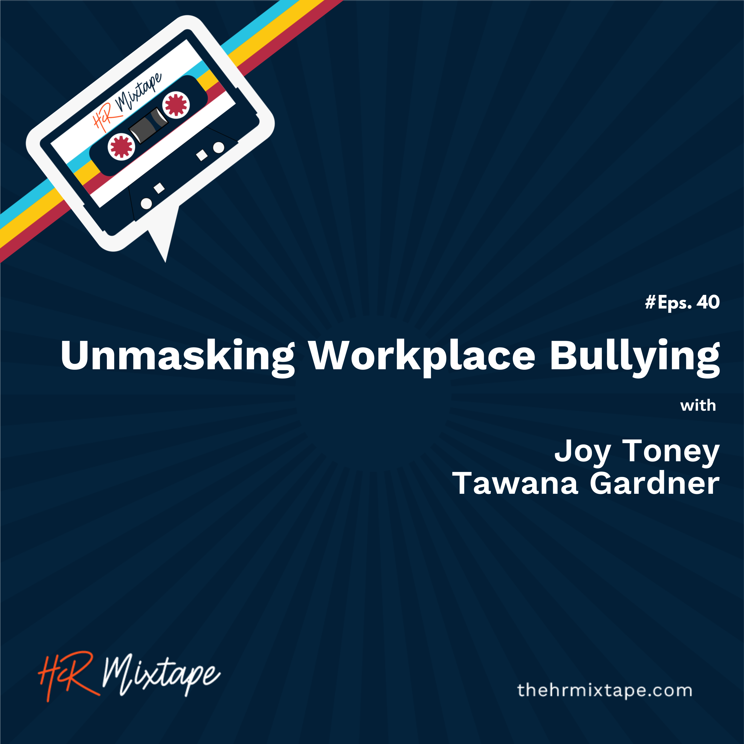 Unmasking Workplace Bullying with Joy Toney and Tawana Gardner episode artwork