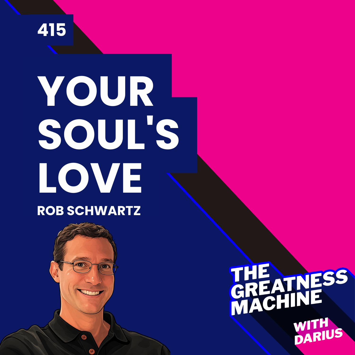 415 | Rob Schwartz | Your Soul's Love: Living the Love You Planned Before You Were Born