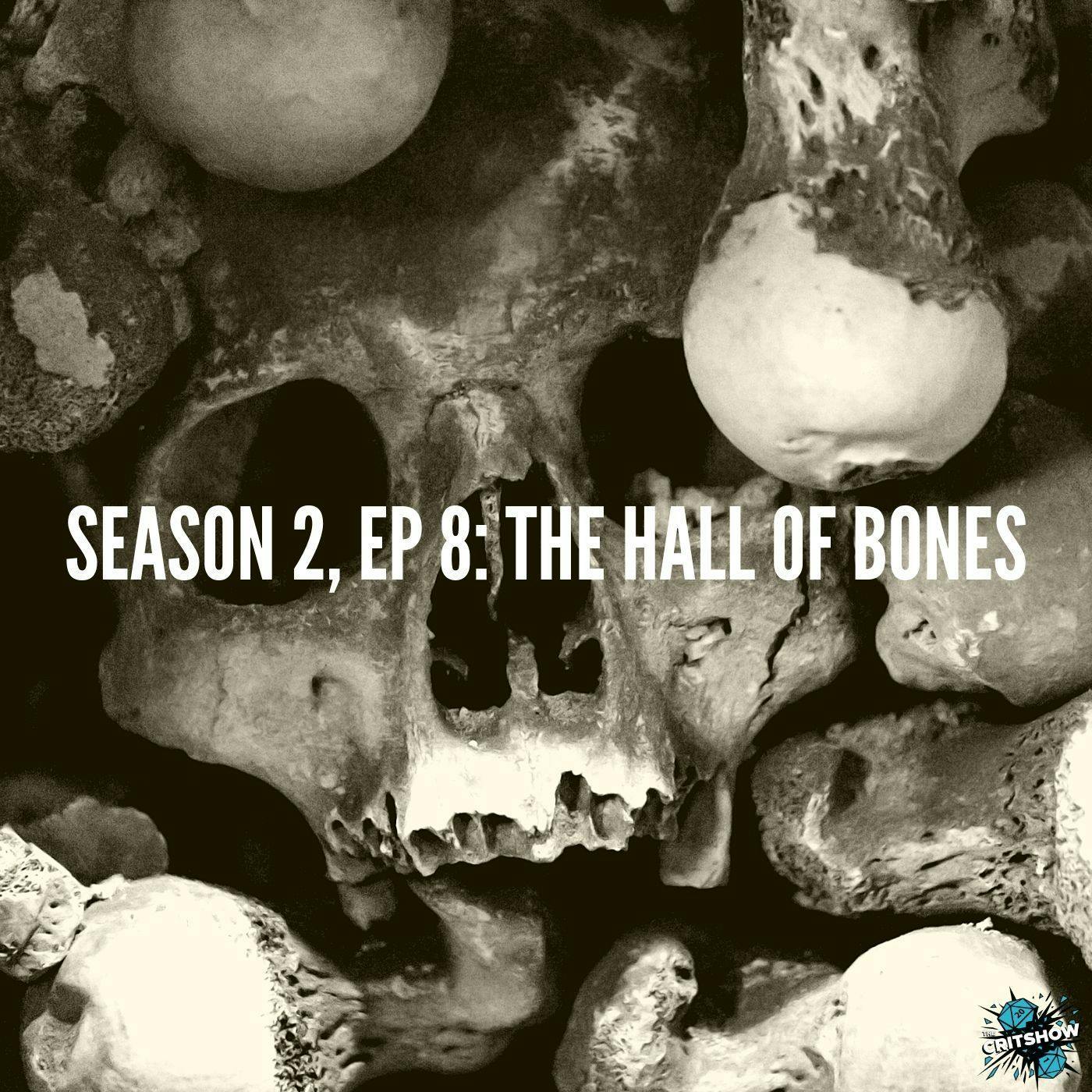 The Hall of Bones (S2, E8)