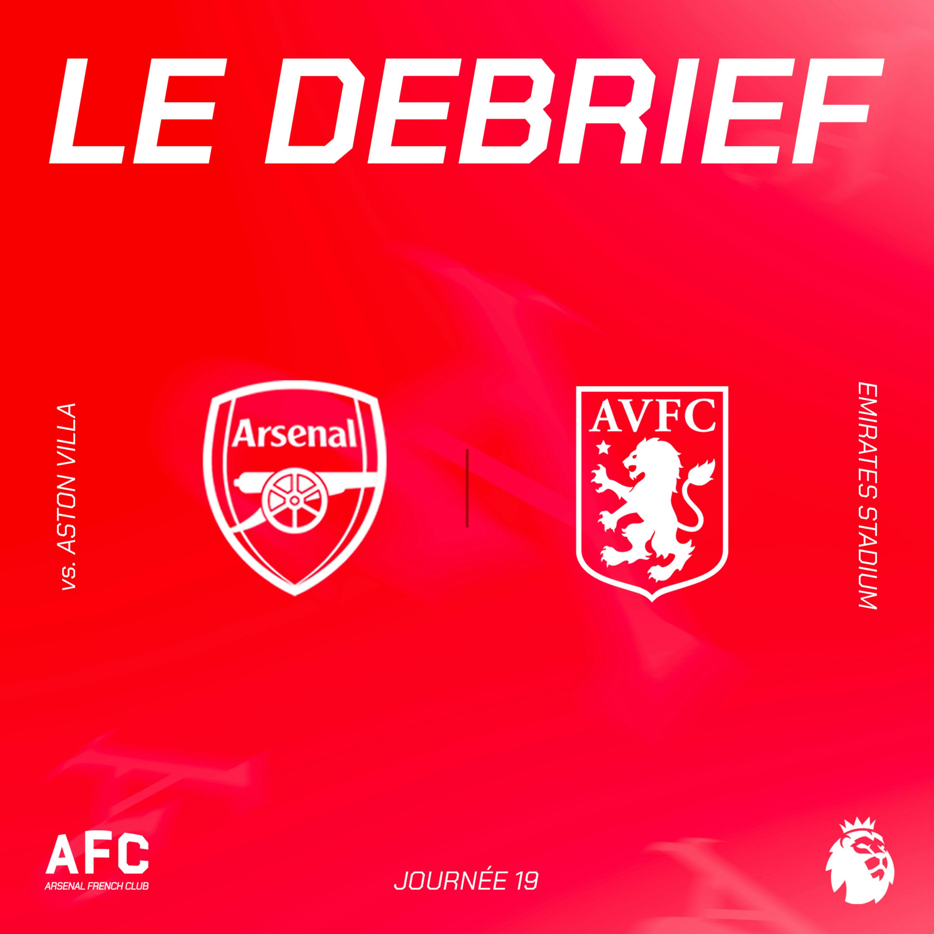 Le débrief : Arsenal vs Aston Villa Le débrief : Arsenal vs Aston Villa