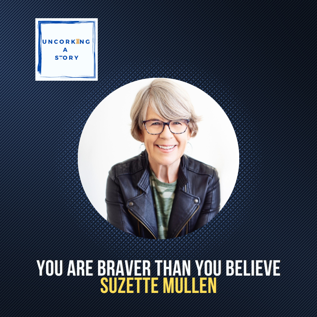 You are Braver than you Think, with Suzette Mullen