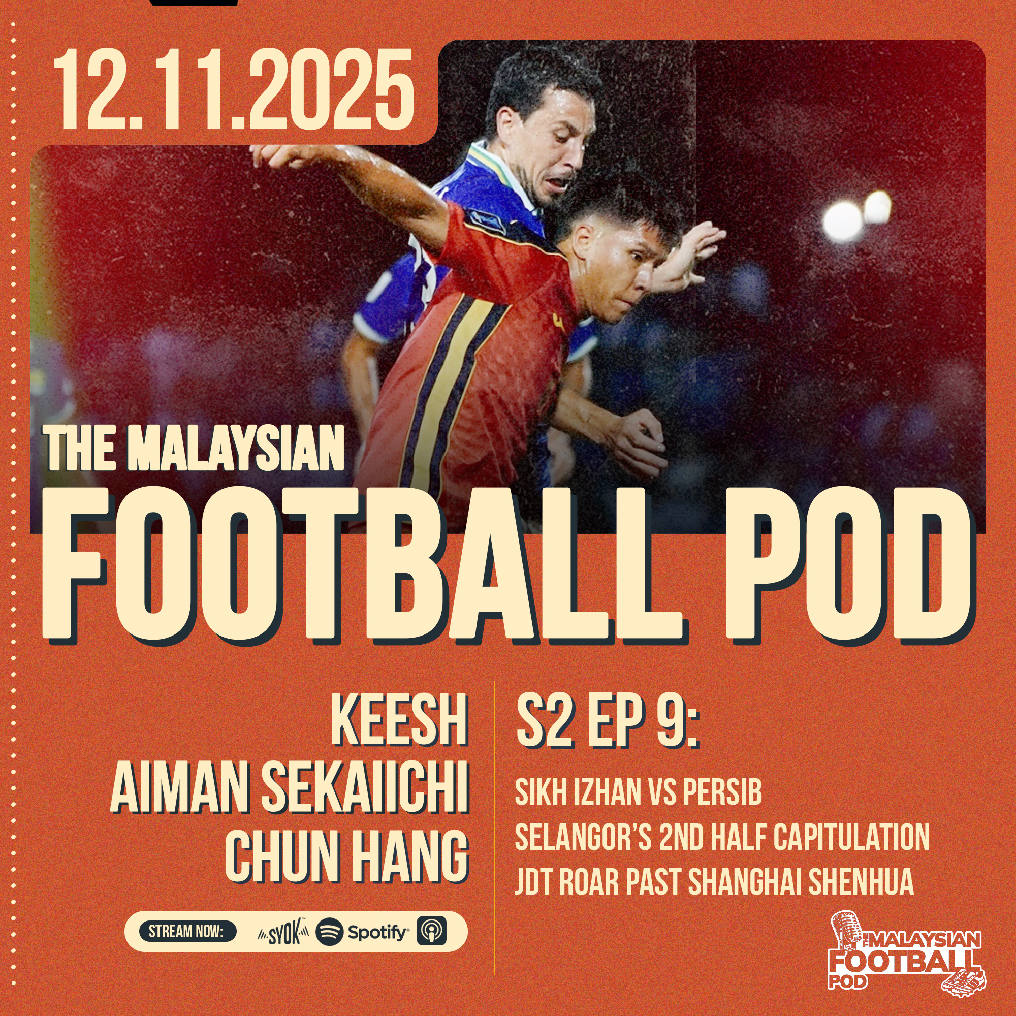 Season 2 Episode 9: Brilliant Arif Aiman vs Shanghai, the Underrated Petrus, Sikh Izhan vs Persib & Selangor's 2nd half capitulation