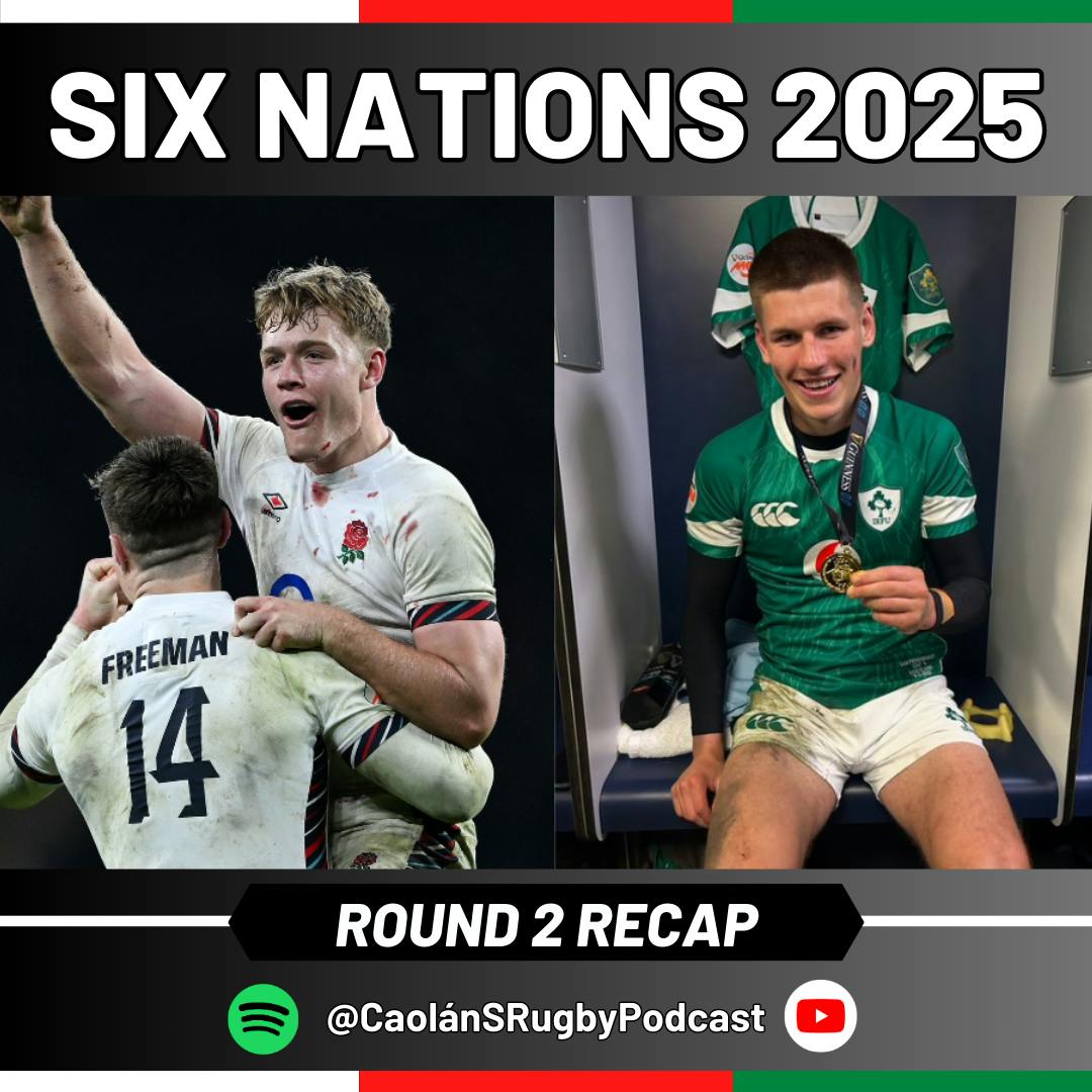 Six Nations Weekly: Round 2 Recap Six Nations Weekly: Round 2 Recap