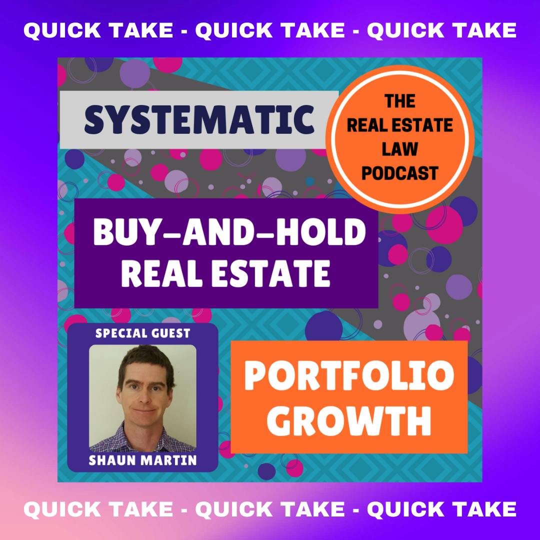 Quick Take - Systematic Real Estate Portfolio Growth with Buy-and-Hold Investor Shaun Martin