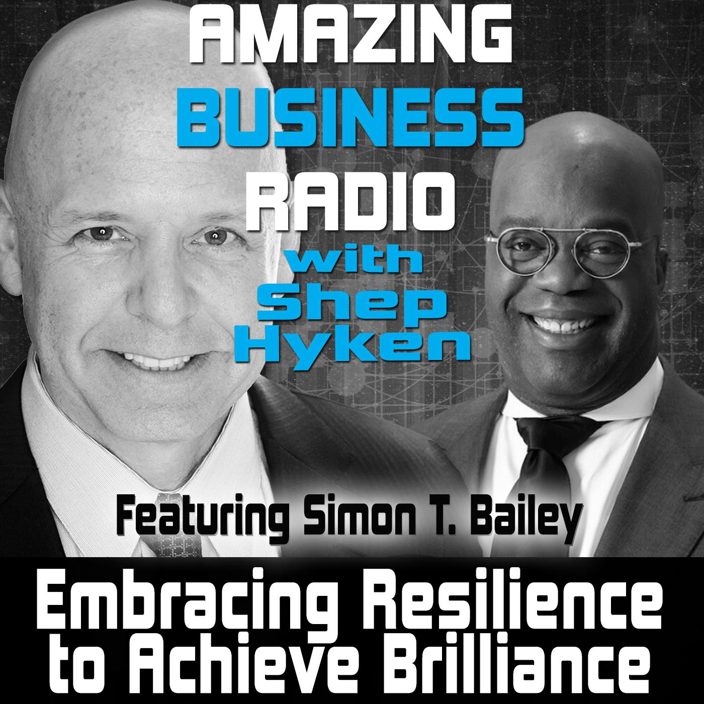 Embracing Resilience to Achieve Brilliance Featuring Simon T. Bailey