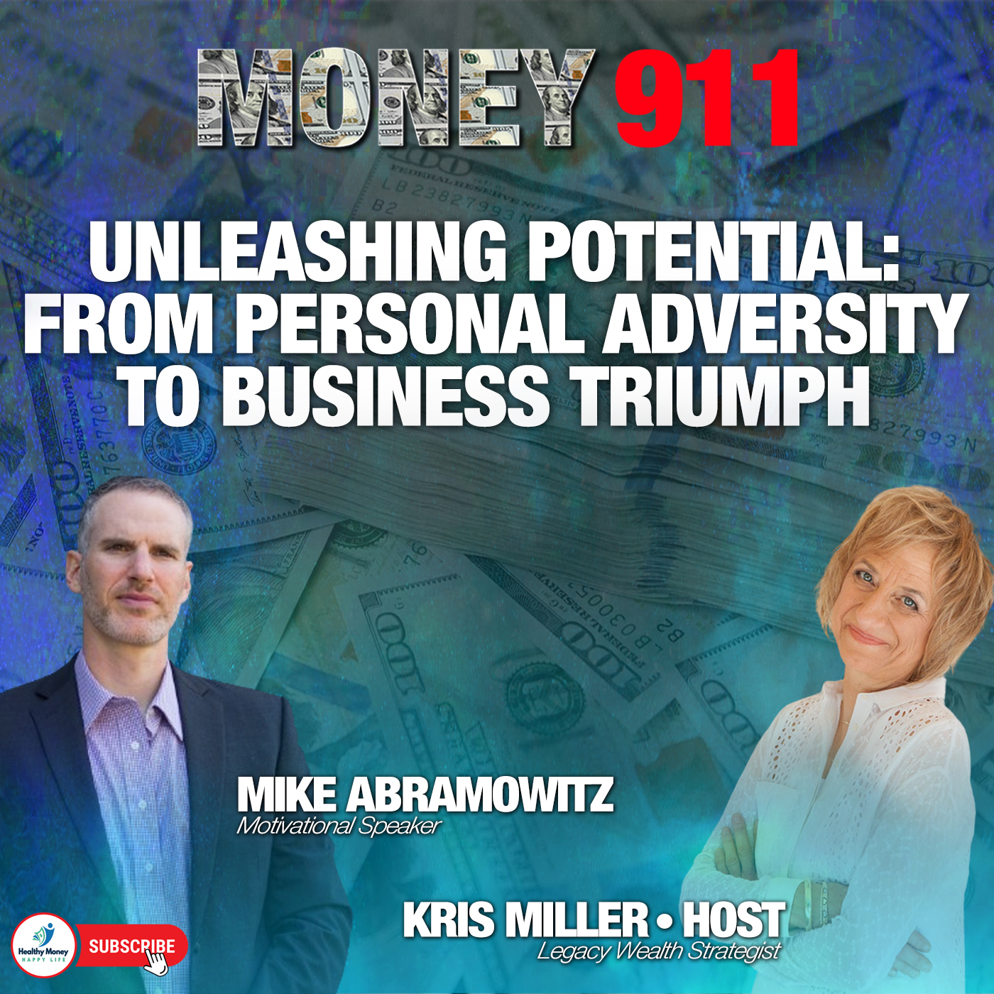 Mike Abramowitz and Kris Miller - UNLEASHING POTENTIAL: FROM PERSONAL ADVERSITY TO BUSINESS TRIUMPH