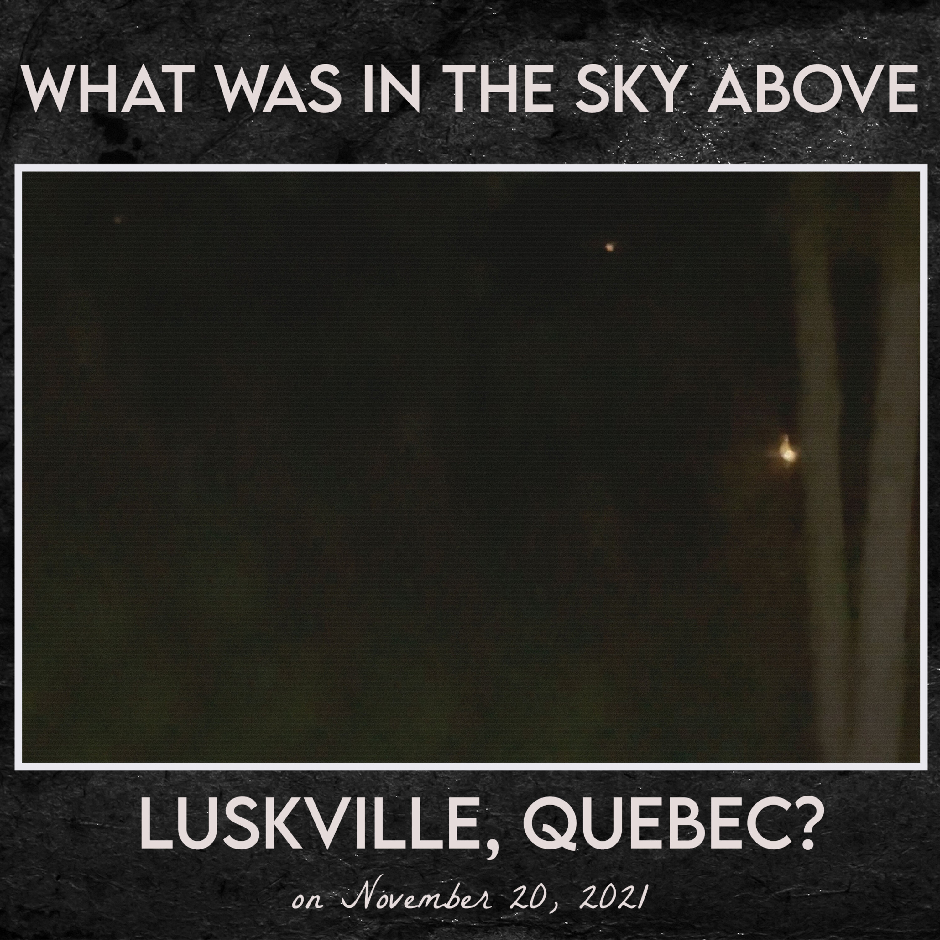 What Was in the Sky Above Luskville, Quebec?
