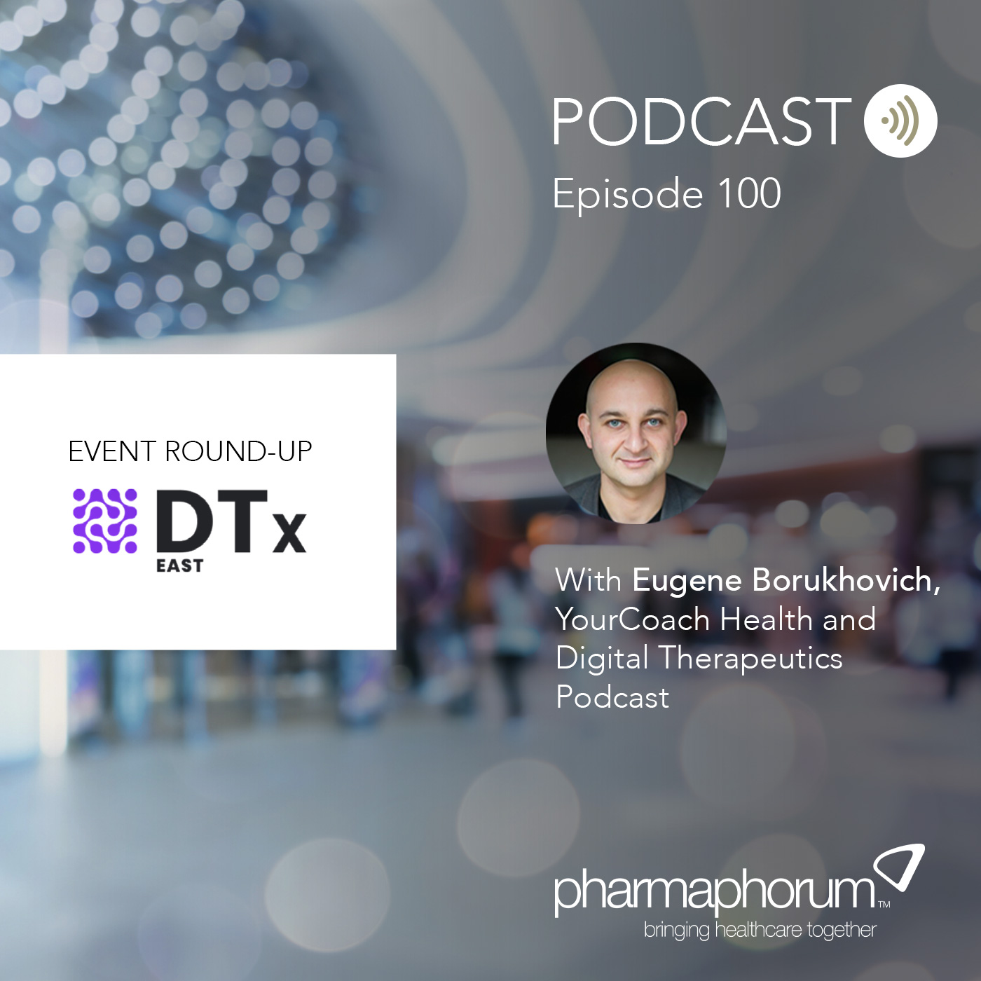 Feed Drop: Pharmaphorum Podcast - Digital Therapeutics at a Turning Point - What We Heard at DTx East