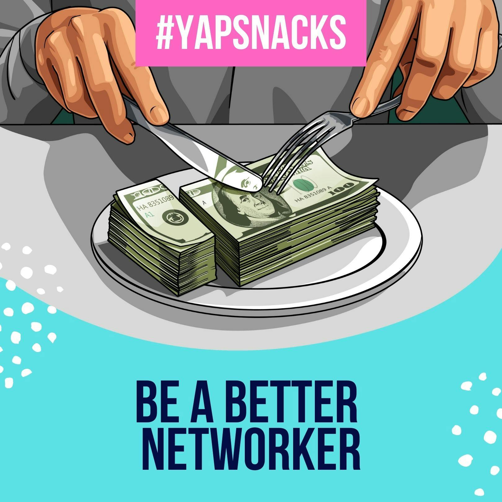 #YAPSnacks: Be a Better Networker