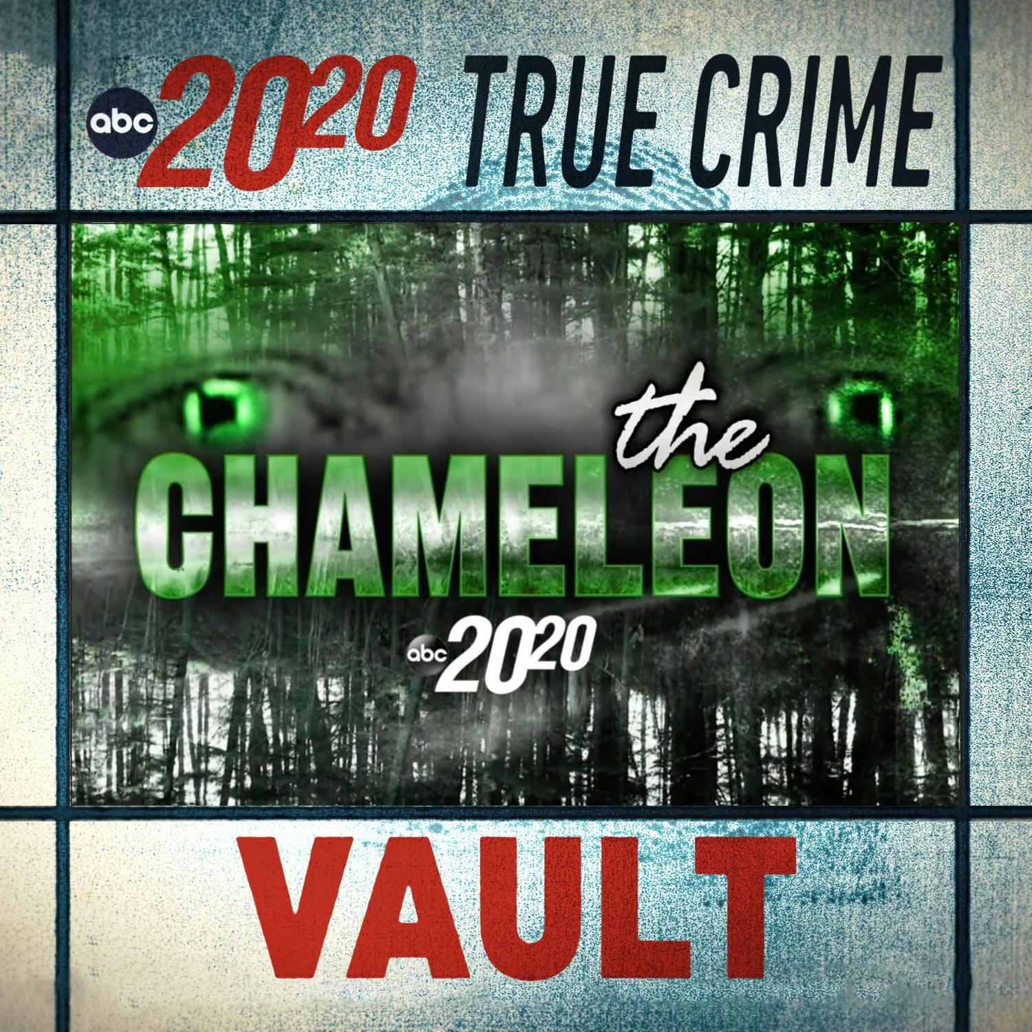 True Crime Vault: The Chameleon