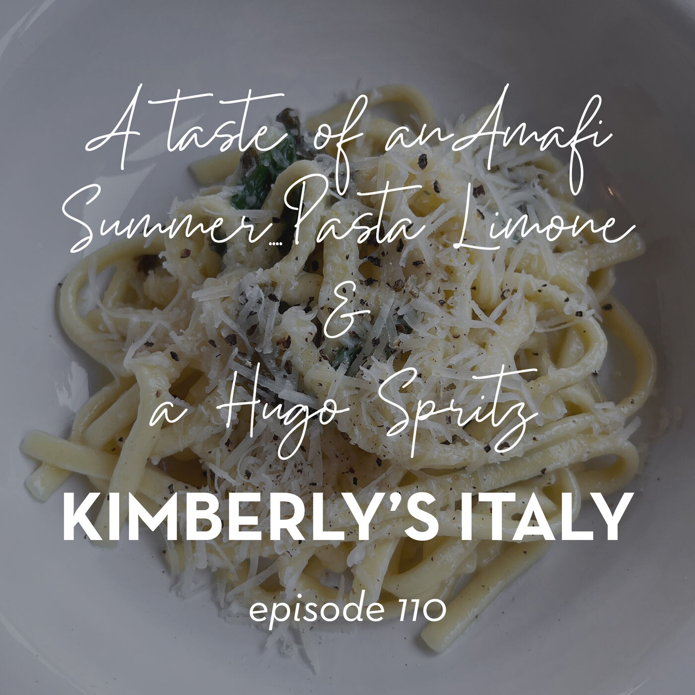 110. A Taste of an Amalfi Summer Pasta Limone and a Hugo Spritz