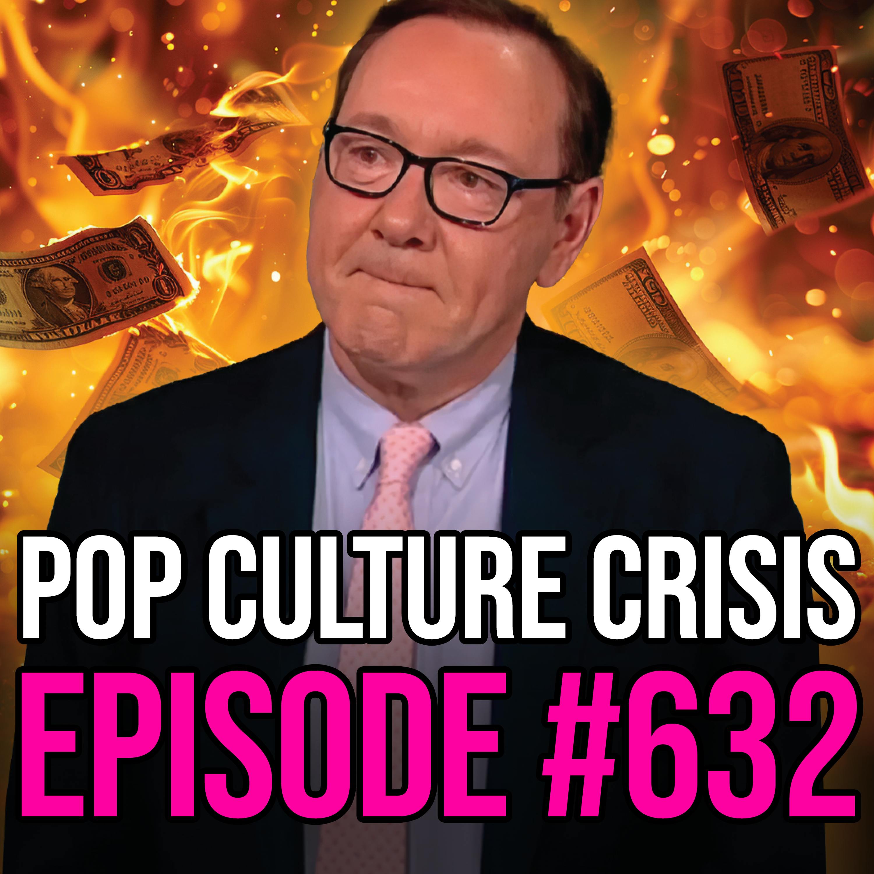 EPISODE 632; Kevin Spacey Has Nothing Left to Lose, Nic Cage in Hunter Biden Movie, Fillers Aging Women
