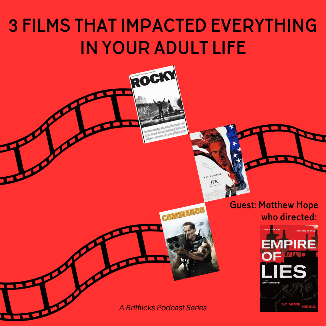 Matthew Hope and Movies That Changed Your Life: Rocky, JFK & Commando