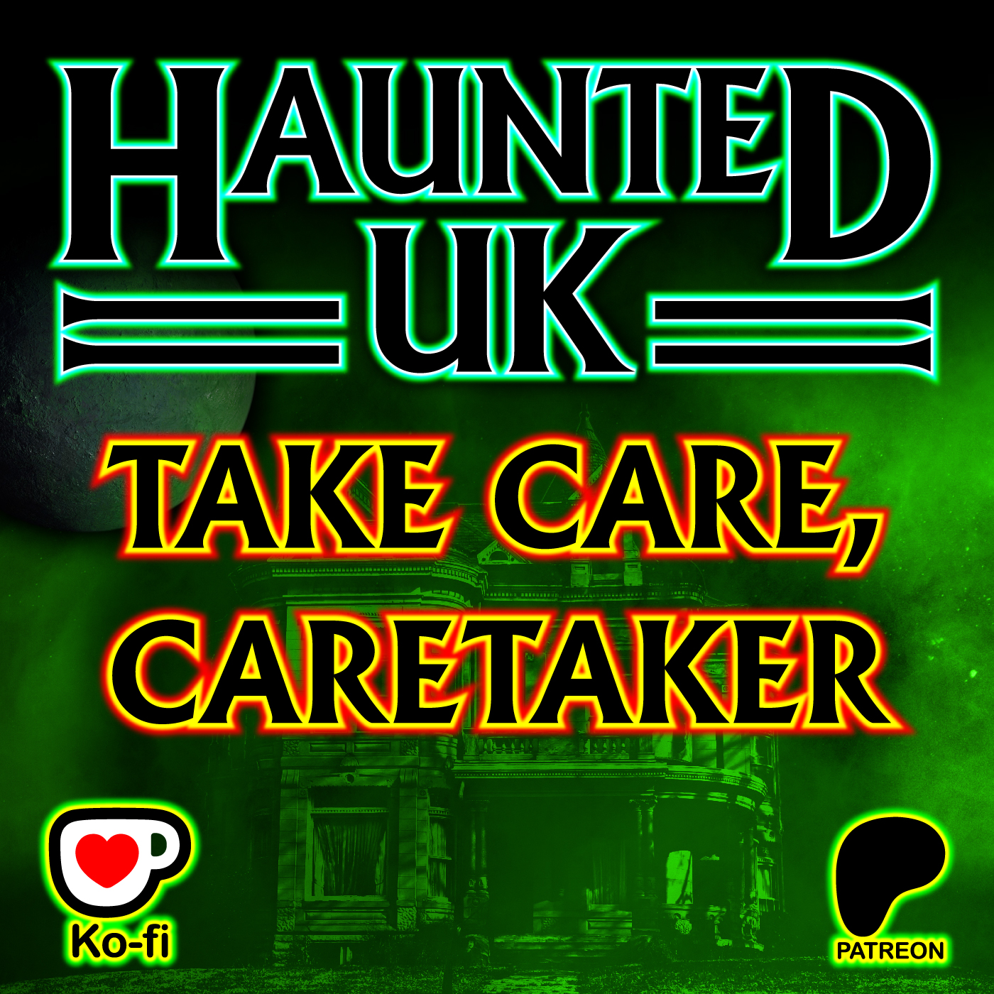 Featuring | Haunted UK Episode 64 – Take Care, Caretaker
