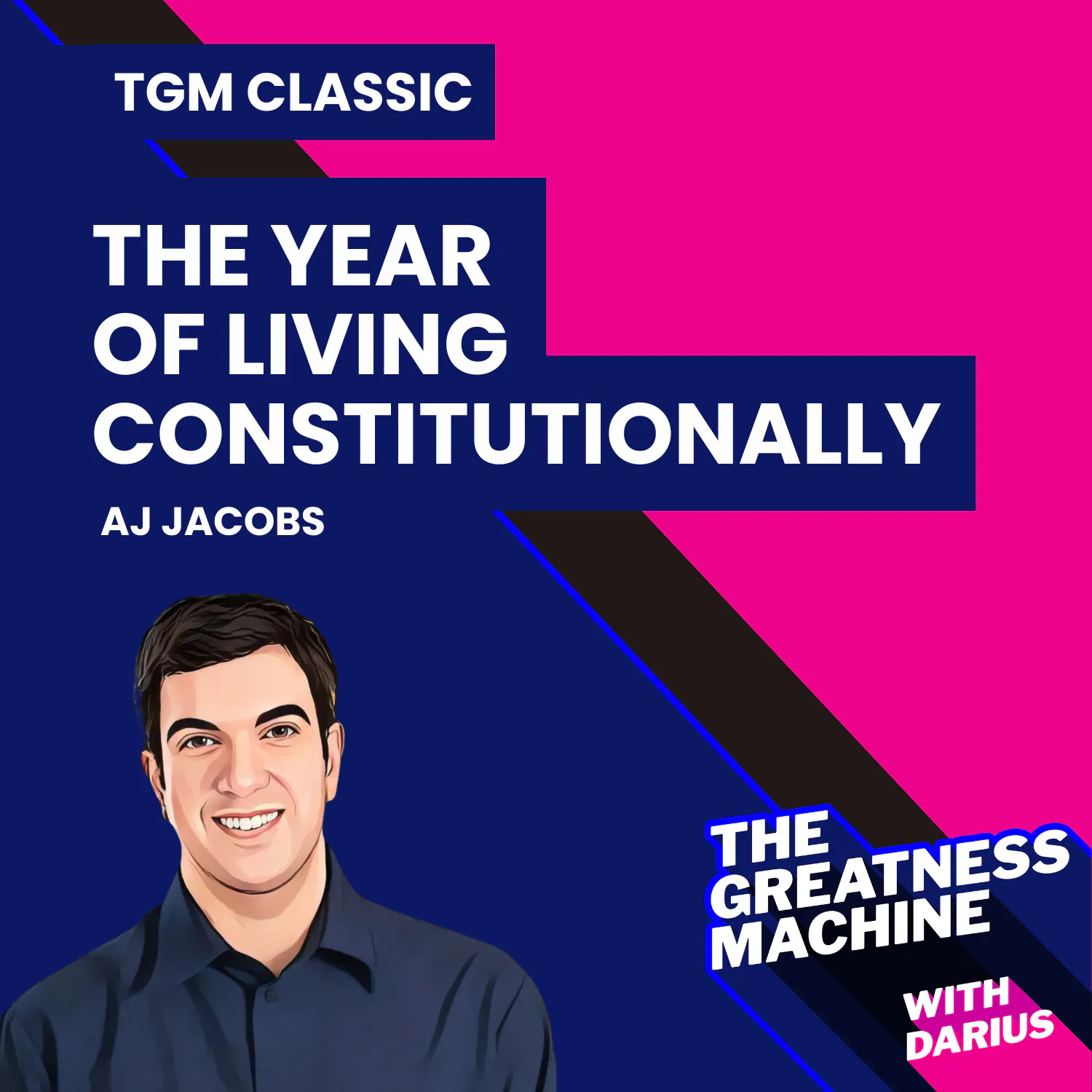 TGM Classic | AJ Jacobs | The Year of Living Constitutionally: One Man's Humble Quest to Follow the Constitution's Original Meaning TGM Classic | AJ Jacobs | The Year of Living Constitutionally: One Man's Humble Quest to Follow the Constitution's Original Meaning