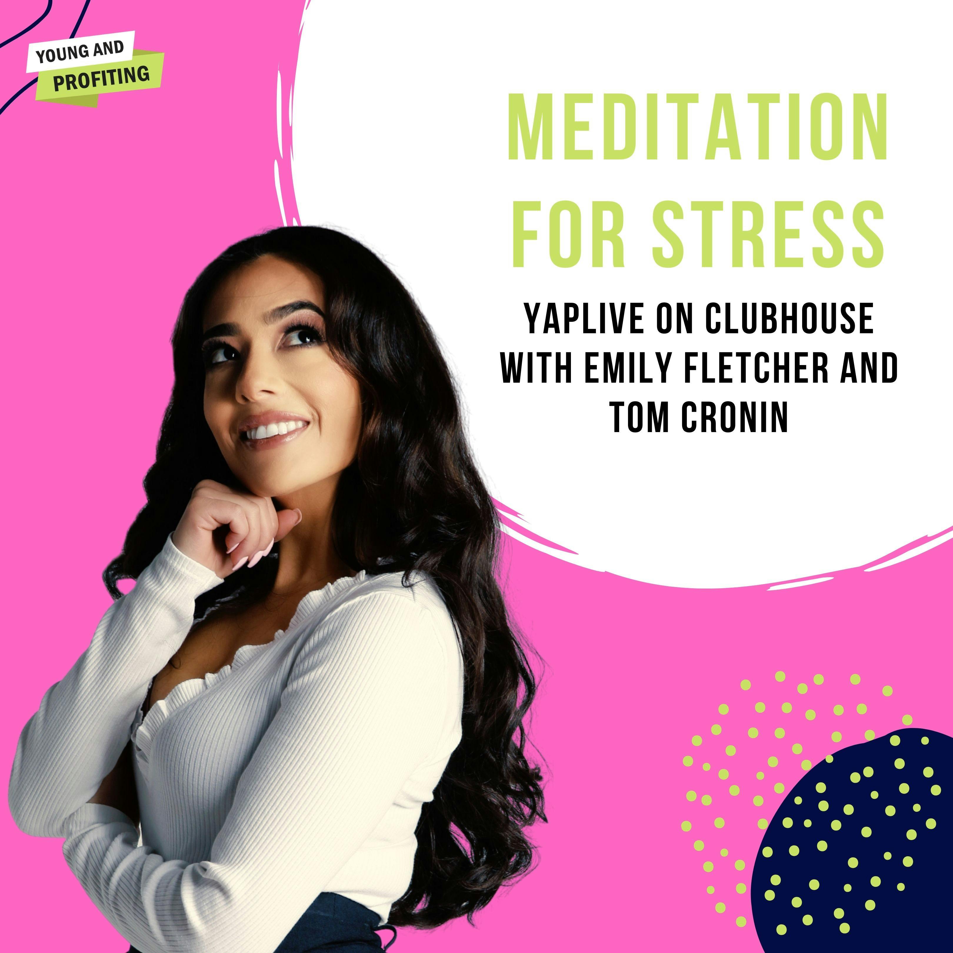 YAPLive: Meditation for Stress with Emily Fletcher & Tom Cronin by Hala Taha | YAP Media Network