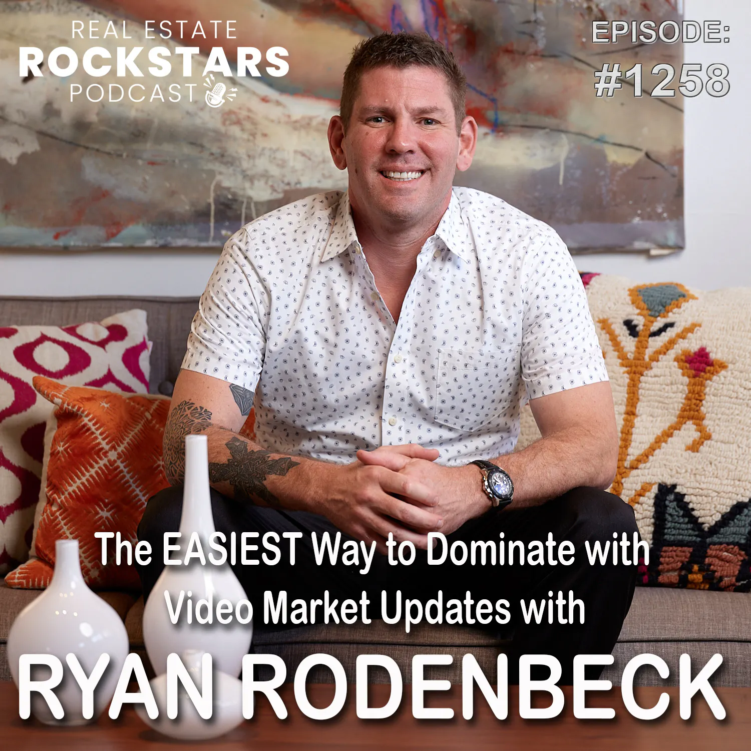 1258: The EASIEST Way to Dominate with Video Market Updates with Ryan Rodenbeck