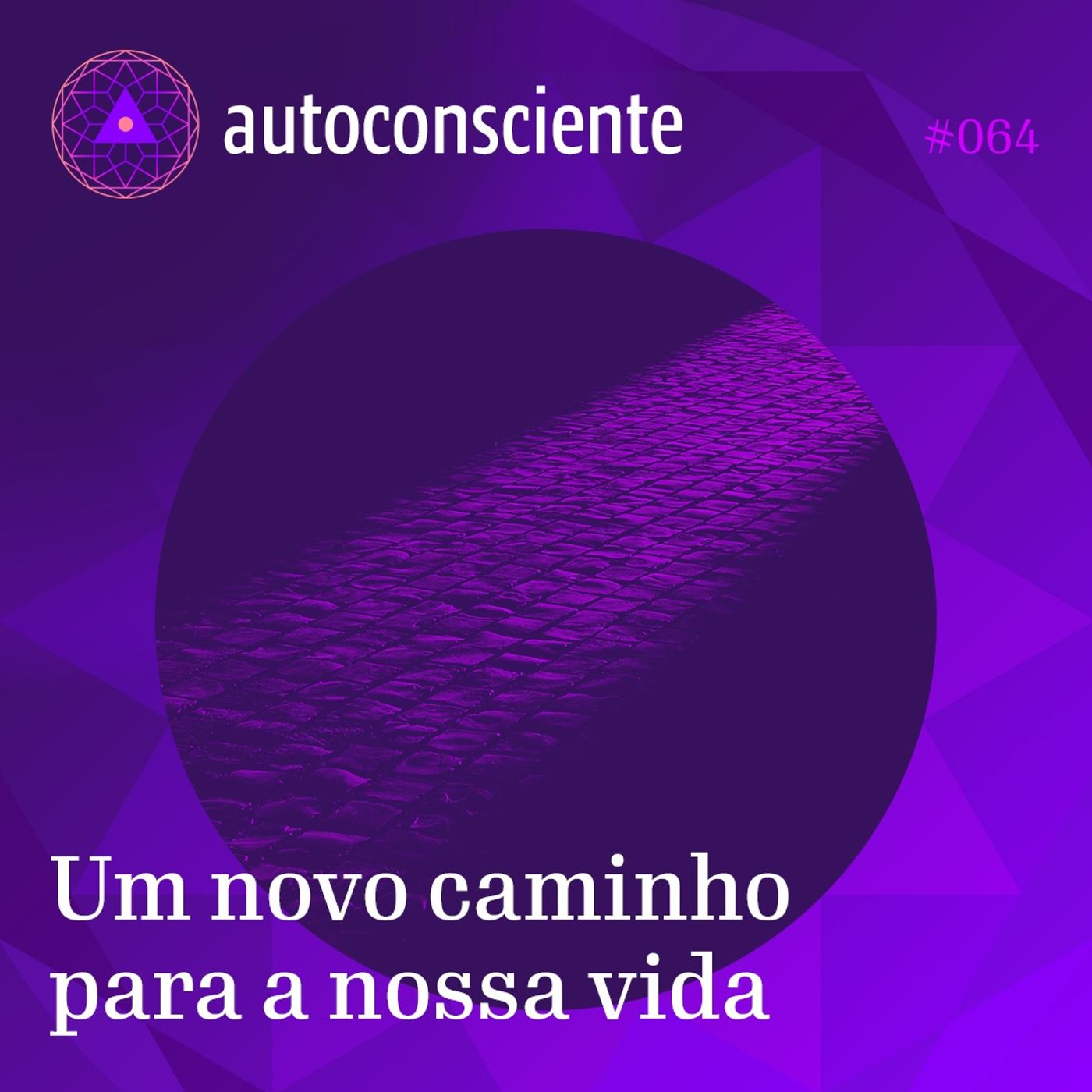 64. Um novo caminho para a nossa vida